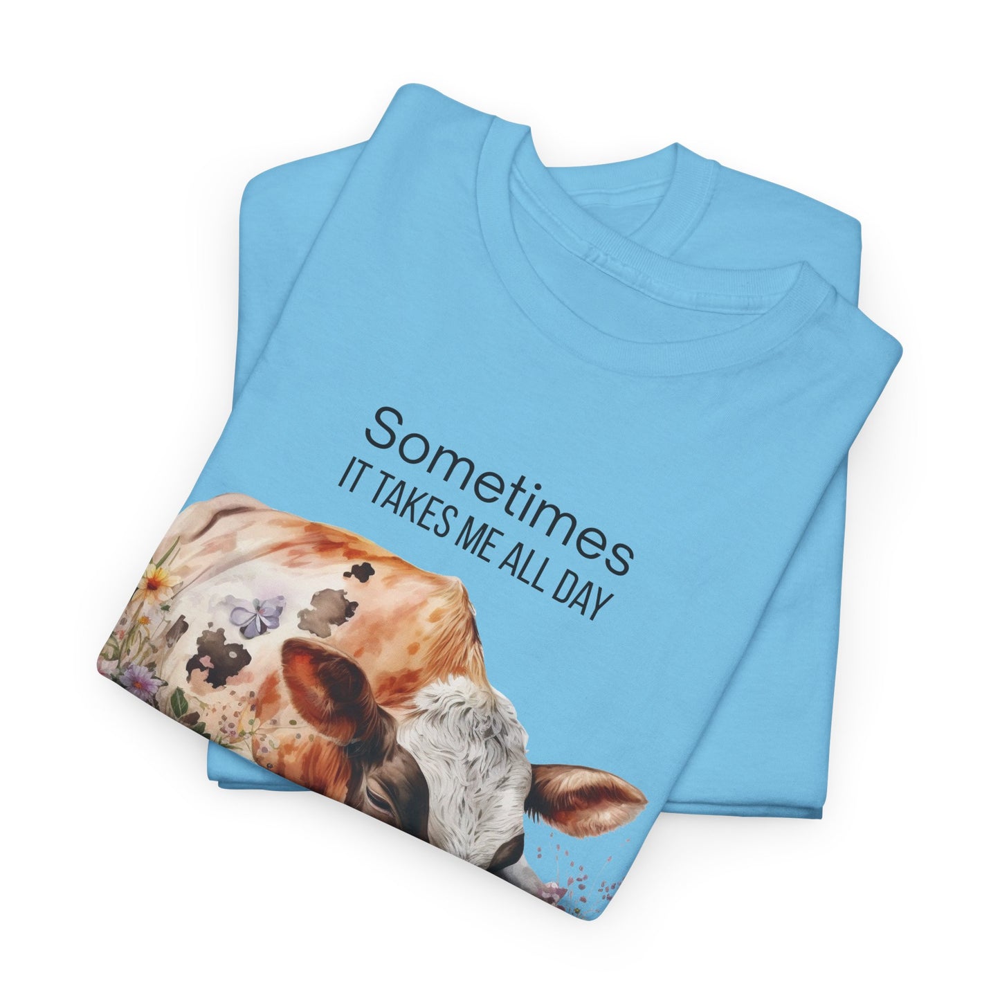 T-Shirt - Cow - "Sometimes It Takes Me All Day to Get Nothing Done" (01)