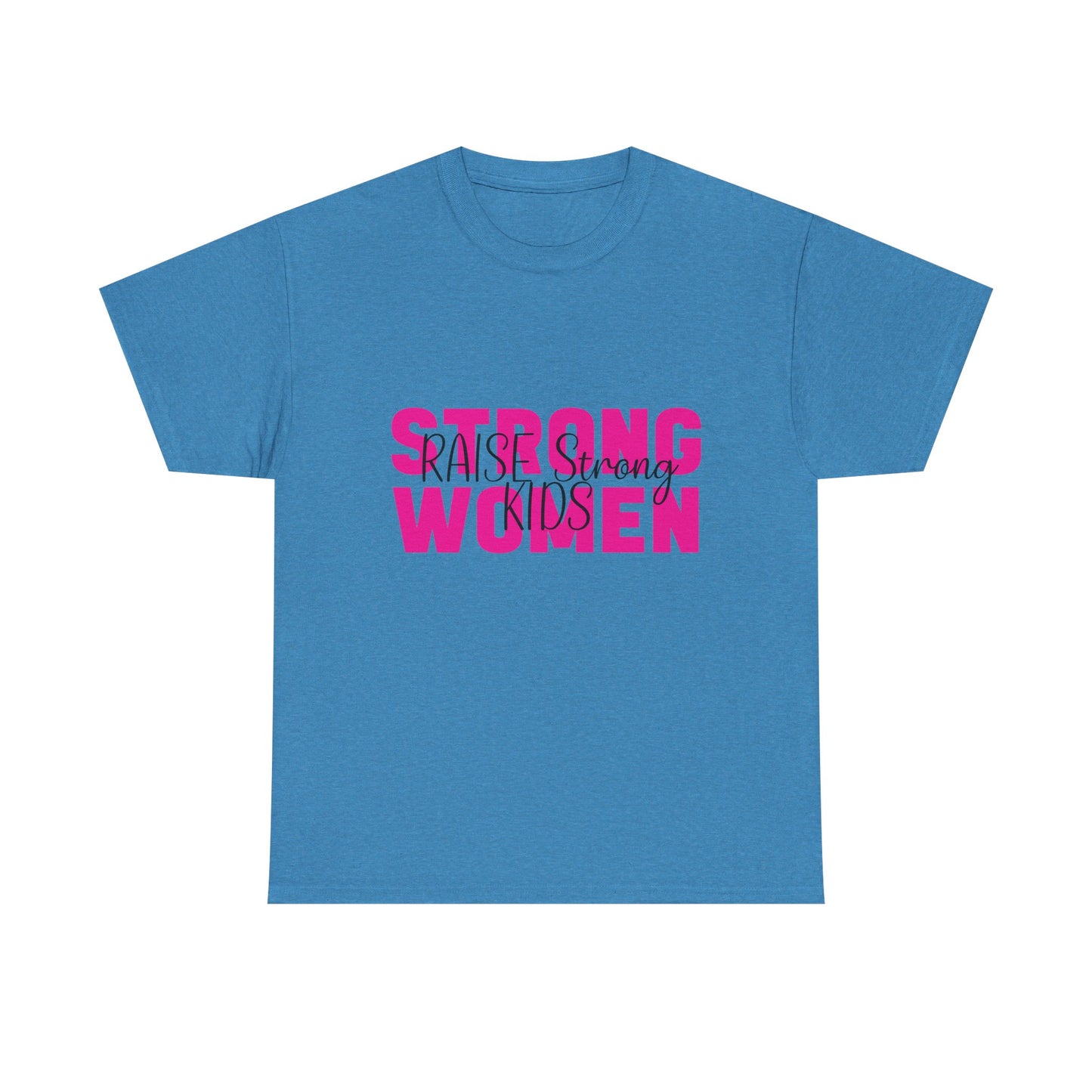 T-Shirt – Mom - Strong Women Raise Strong Kids (1)