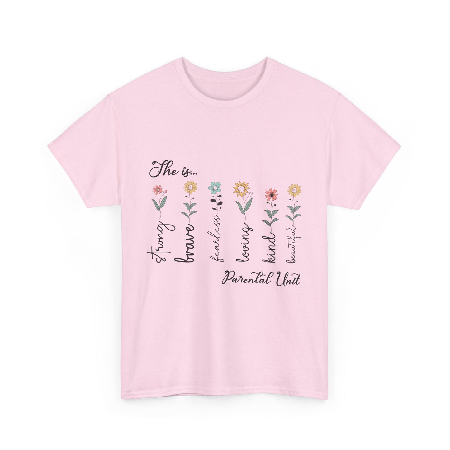 T-Shirt – Parental Unit - Strong, Brave, Beautiful Floral Design