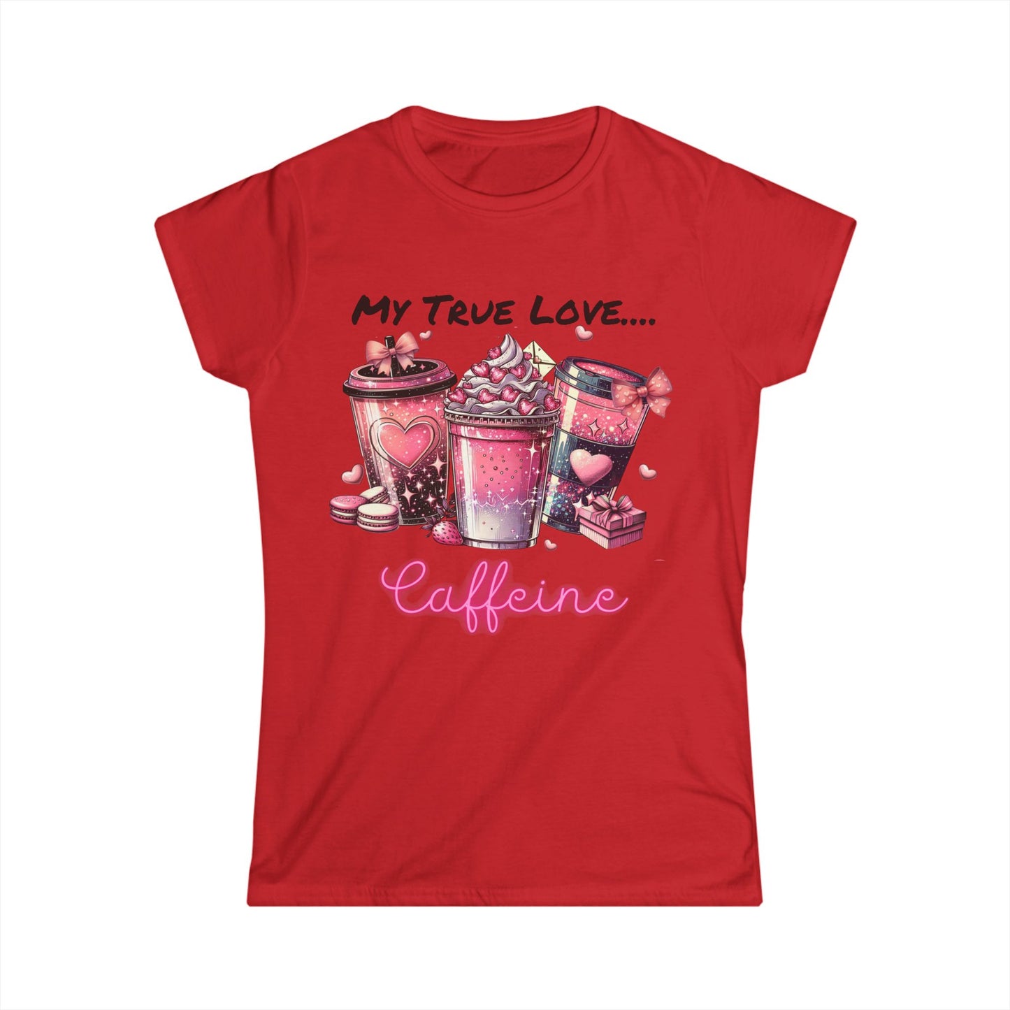 Female T-Shirt - Valentine - My True Love...Caffeine (1)