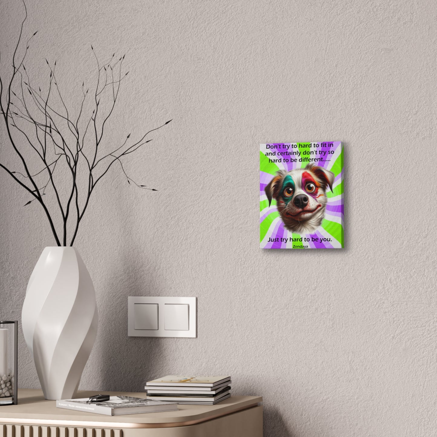 Canvas Art - Inspiring - Don't try to hard - Dog 02