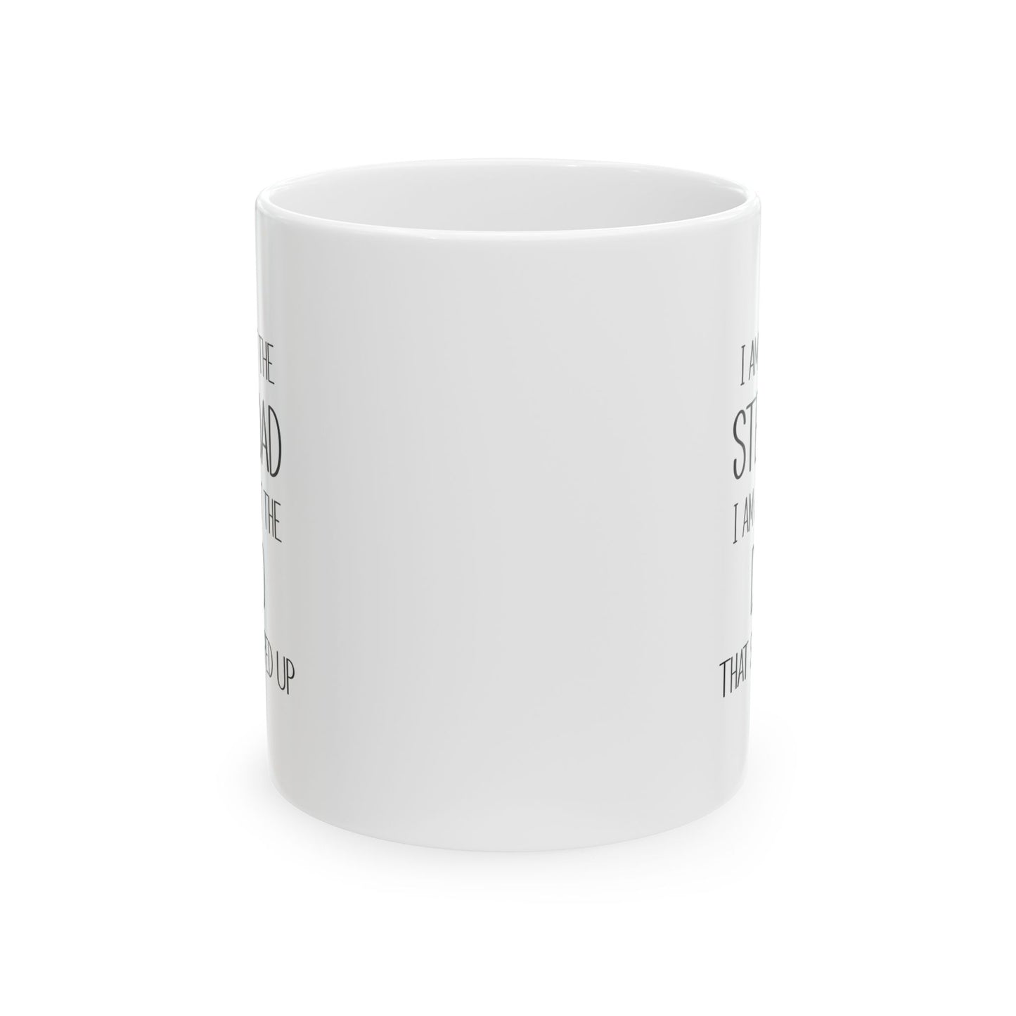 Ceramic Mug - Dad - Just the dad that stepped up (2) - Black Writing