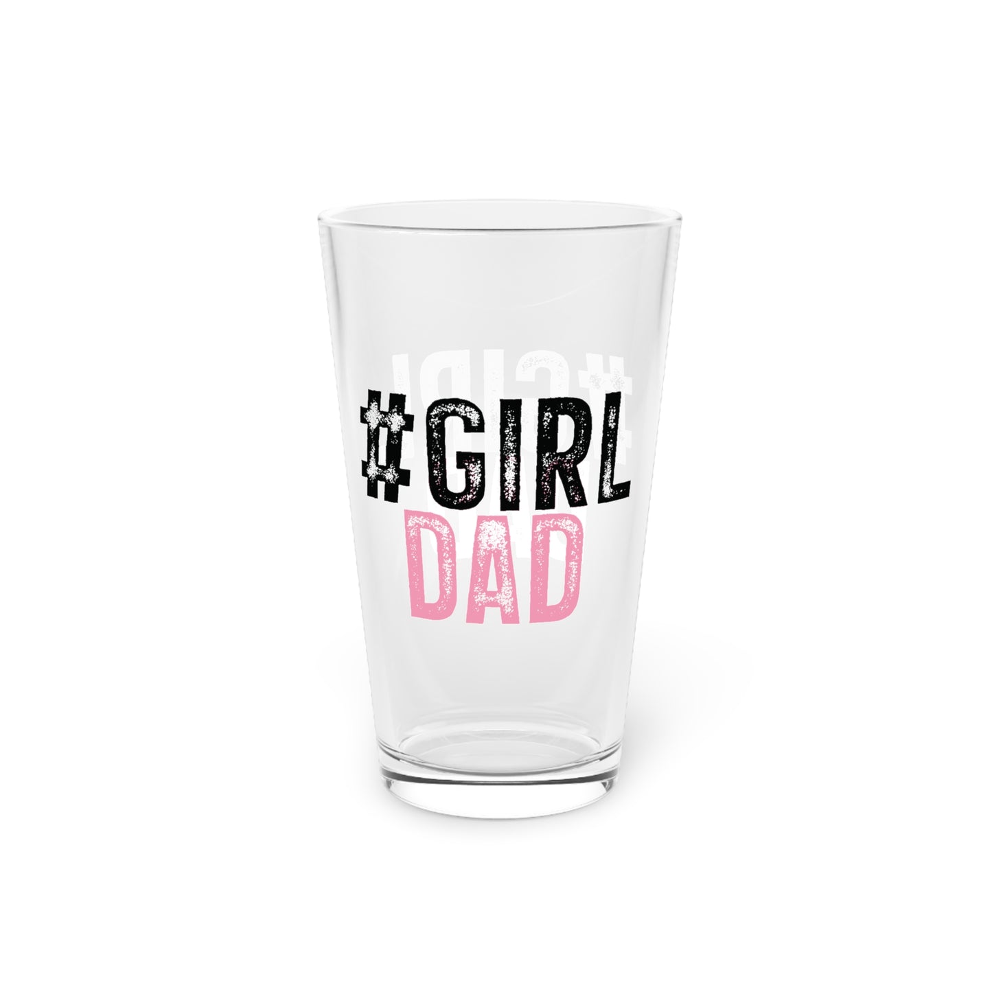 Pint Glass, 16oz - Dad - #girldad (1)