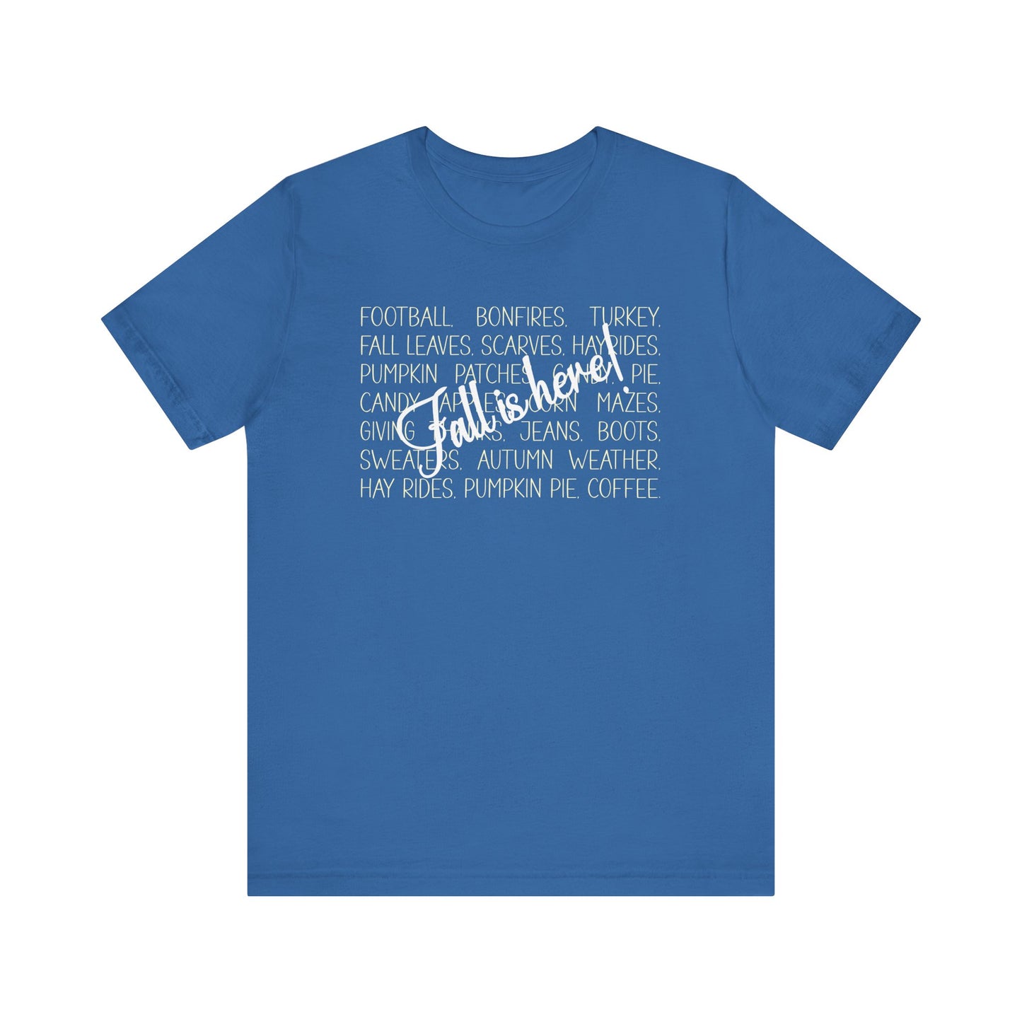 T-shirt - Autumn - Fall is Here! (1a)