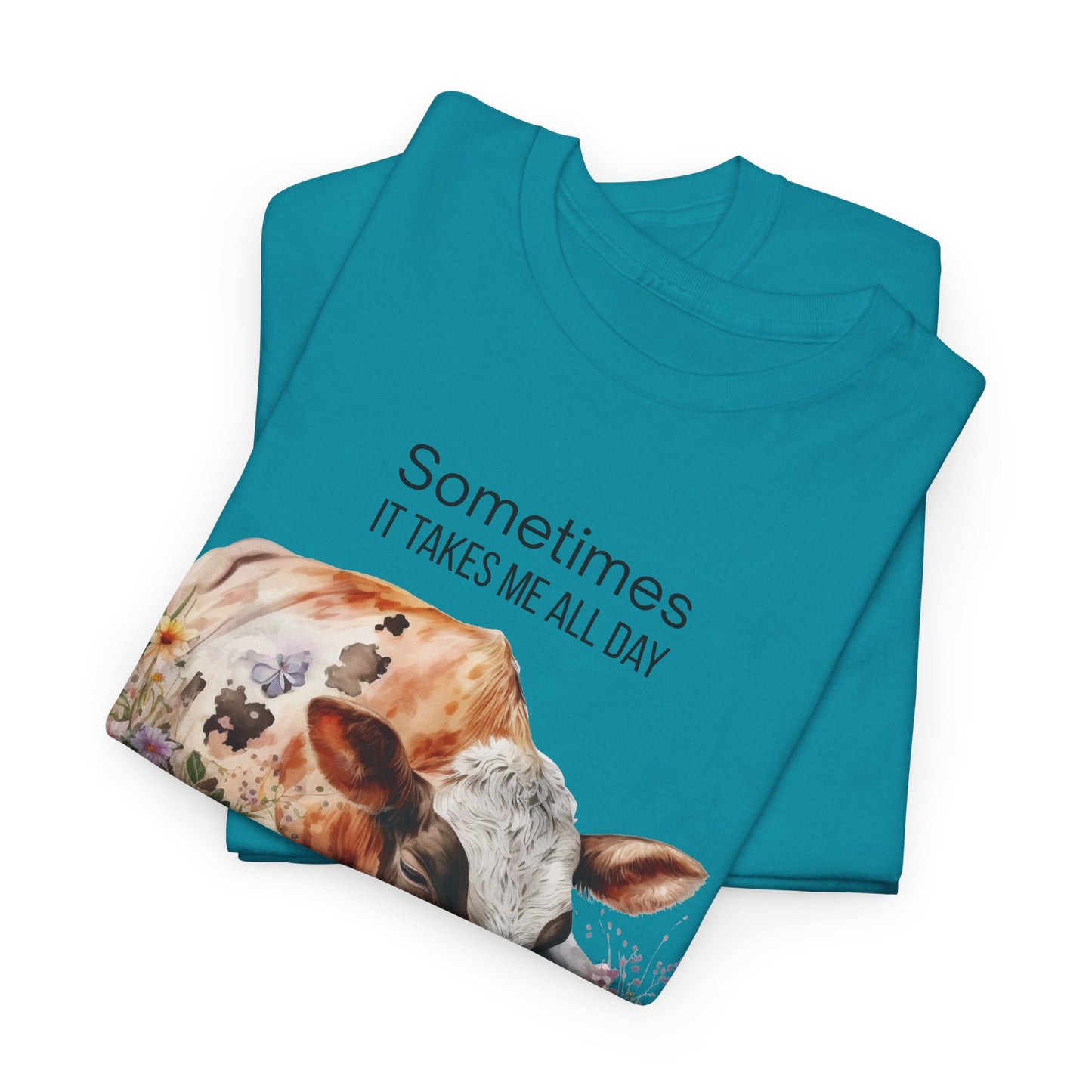 T-Shirt - Cow - "Sometimes It Takes Me All Day to Get Nothing Done" (01)