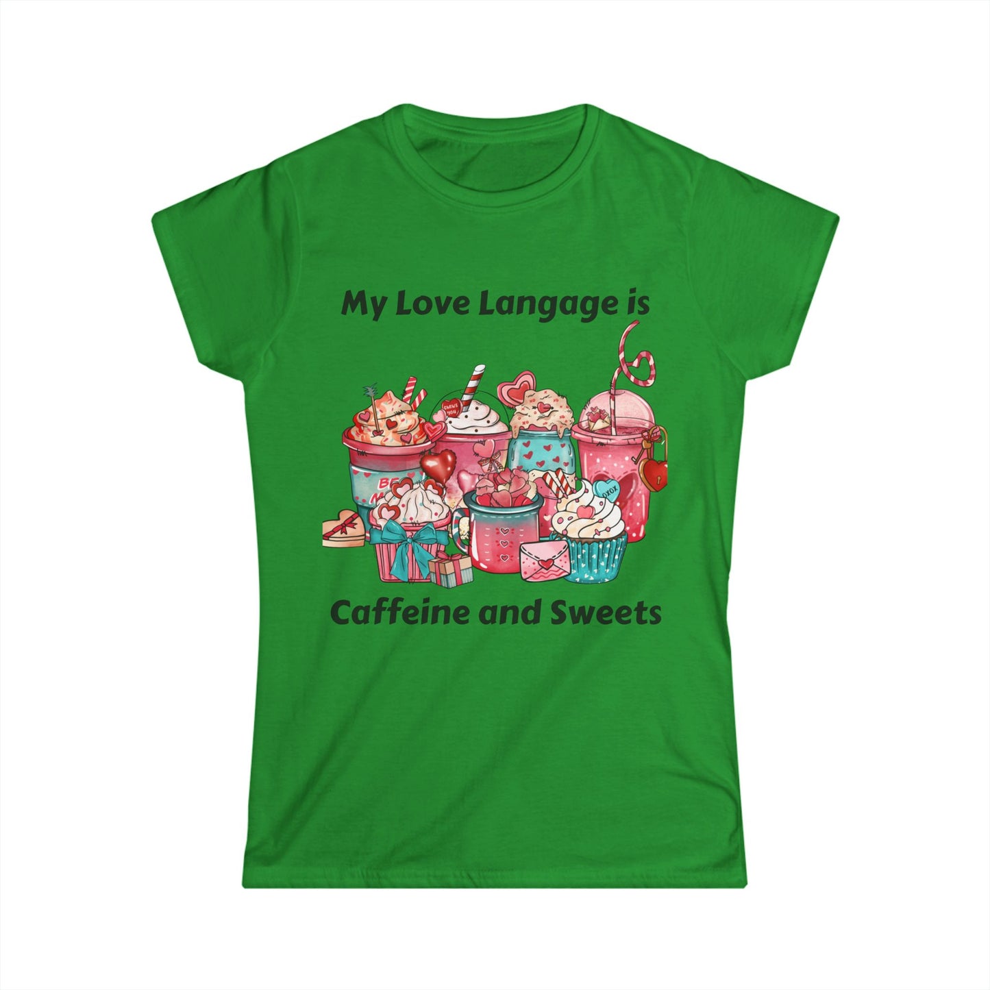 Female T-Shirt - Valentine - Love Language is Caffeine and Sweets (1)