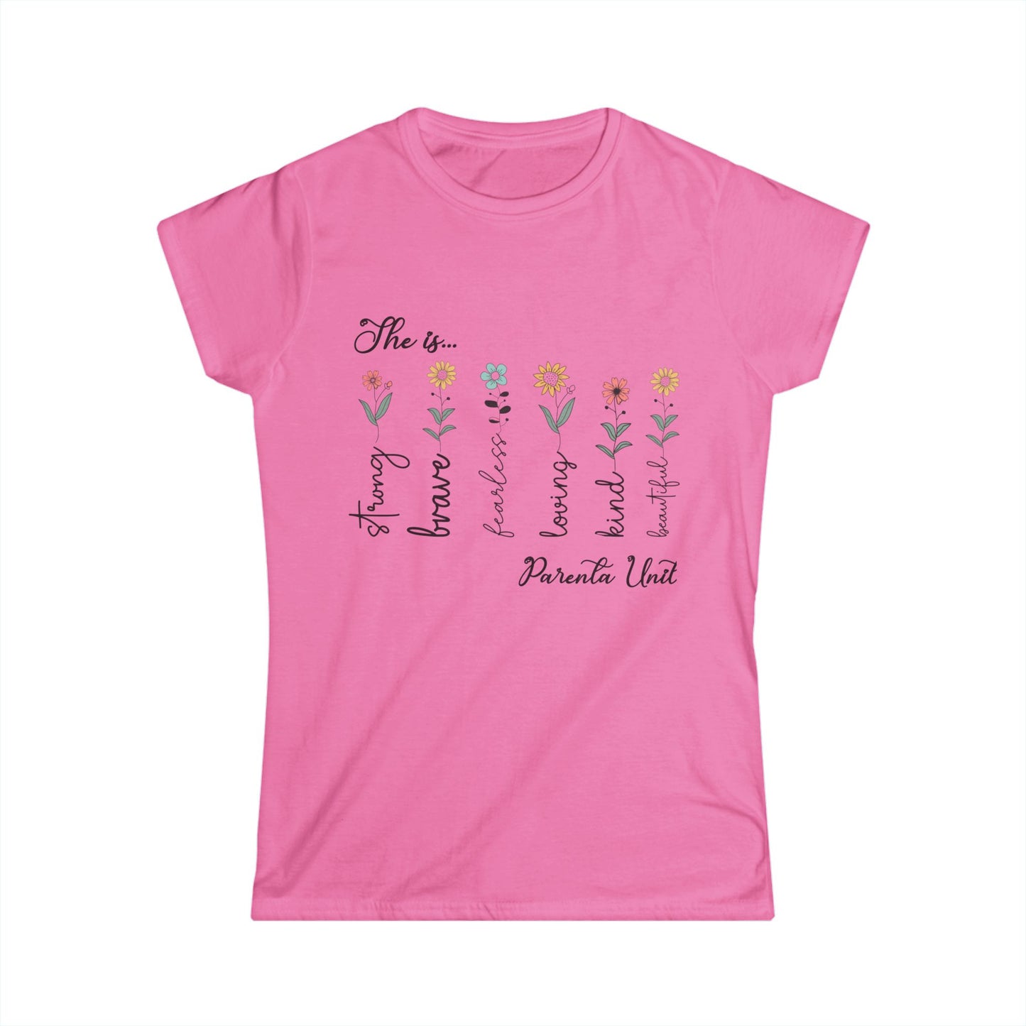 Female T-Shirt - Family / Parental Unit - Strong, Brave, Beautiful Floral Design (1)