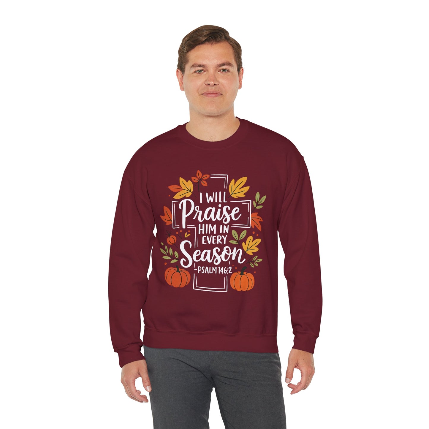 Sweatshirt - Faith - I will Praise Him in Every Season (01 Autumn)