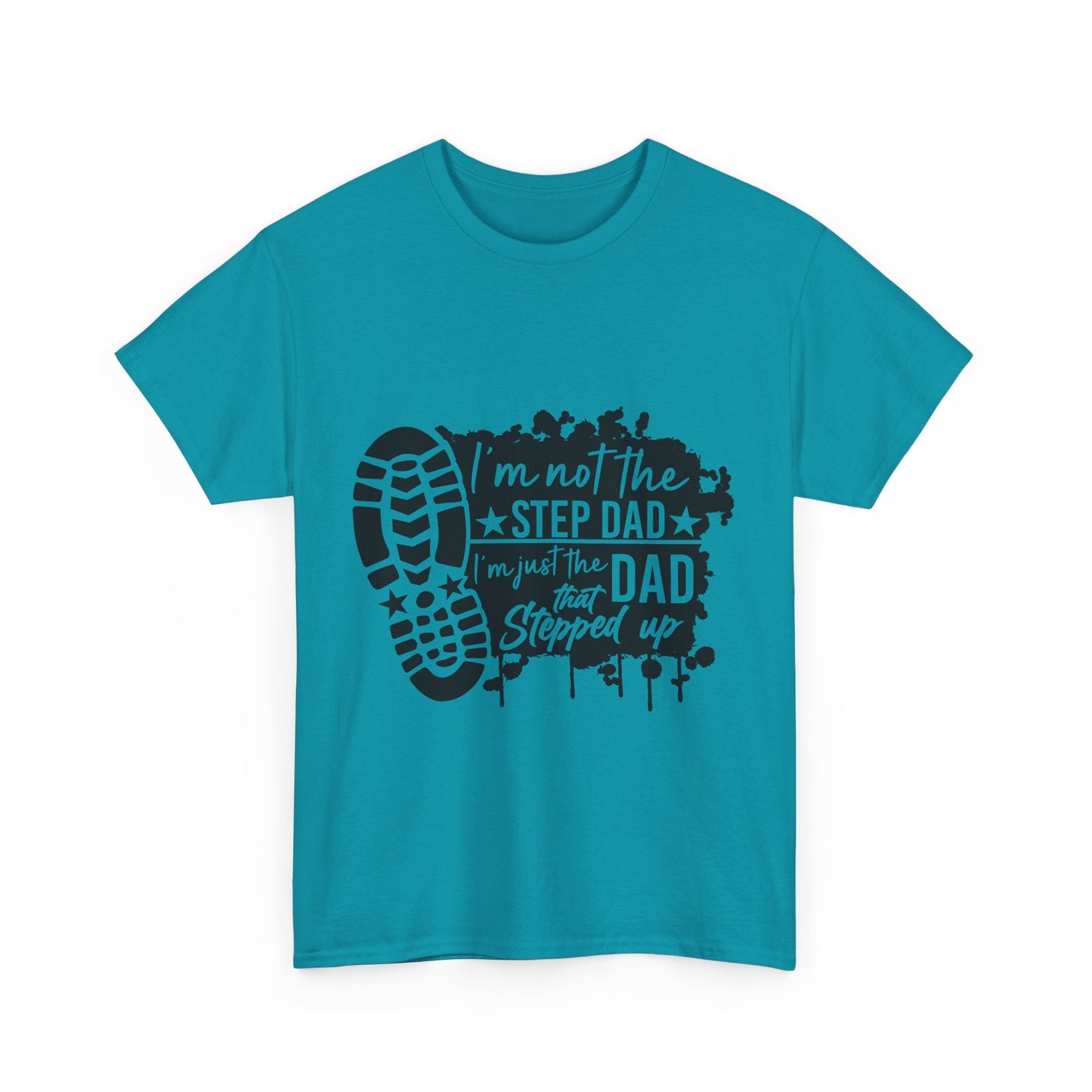T-Shirt - Dad - Just the dad that stepped up (1) - Black Writing