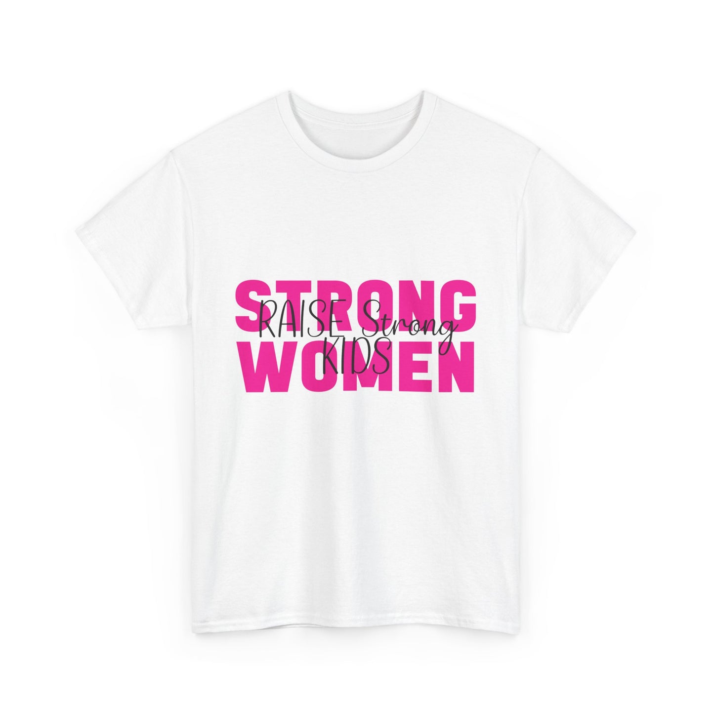T-Shirt – Mom - Strong Women Raise Strong Kids (1)