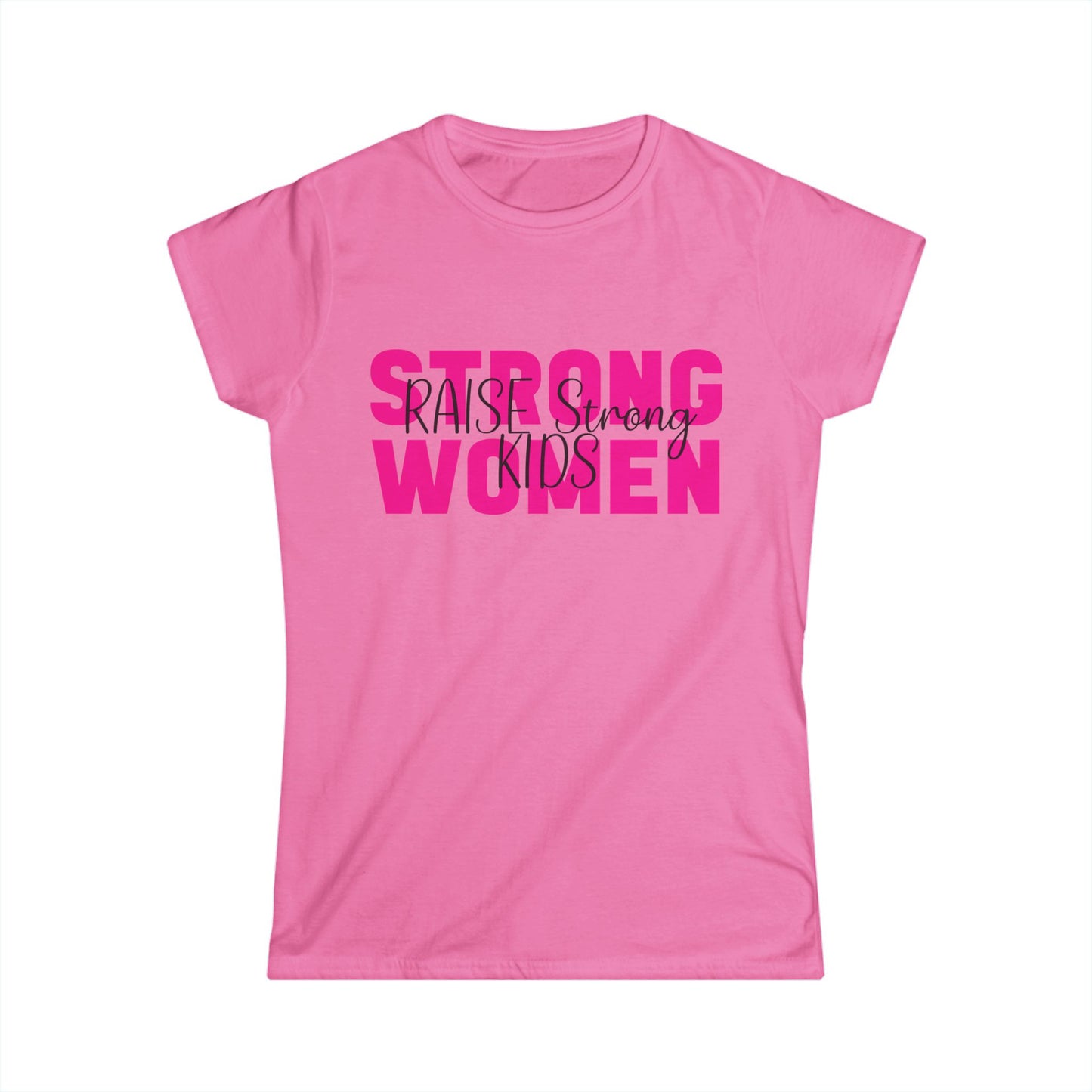 Female T-Shirt- Mom - Strong Women Raise Strong Kids (1)
