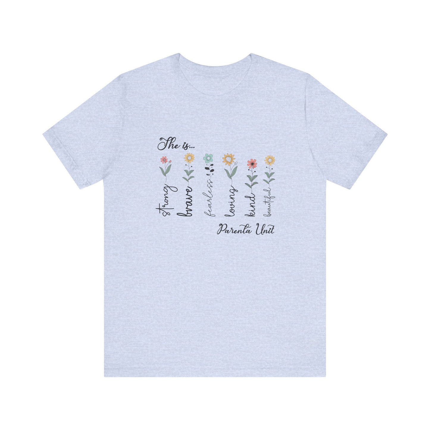 T-Shirt - Family / Parental Unit - Strong, Brave, Beautiful Floral Design (1)