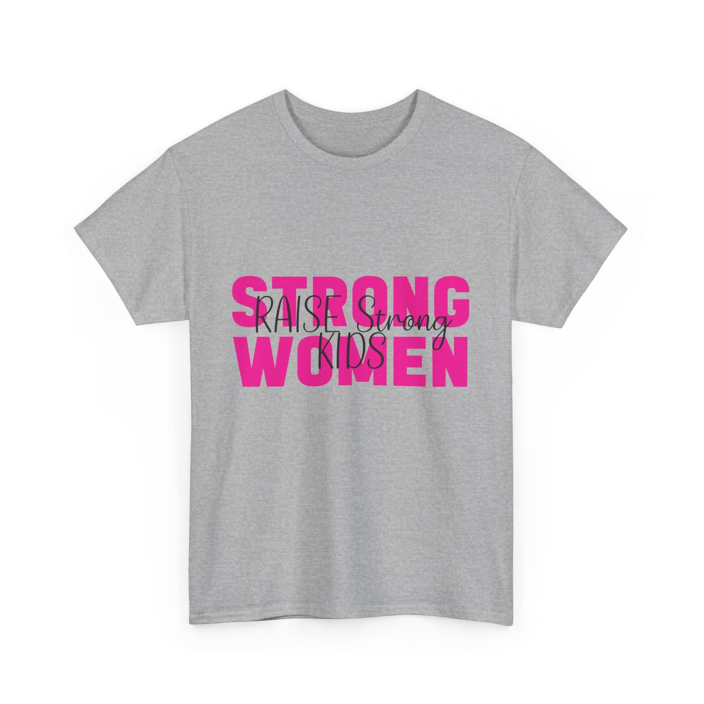 T-Shirt – Mom - Strong Women Raise Strong Kids (1)