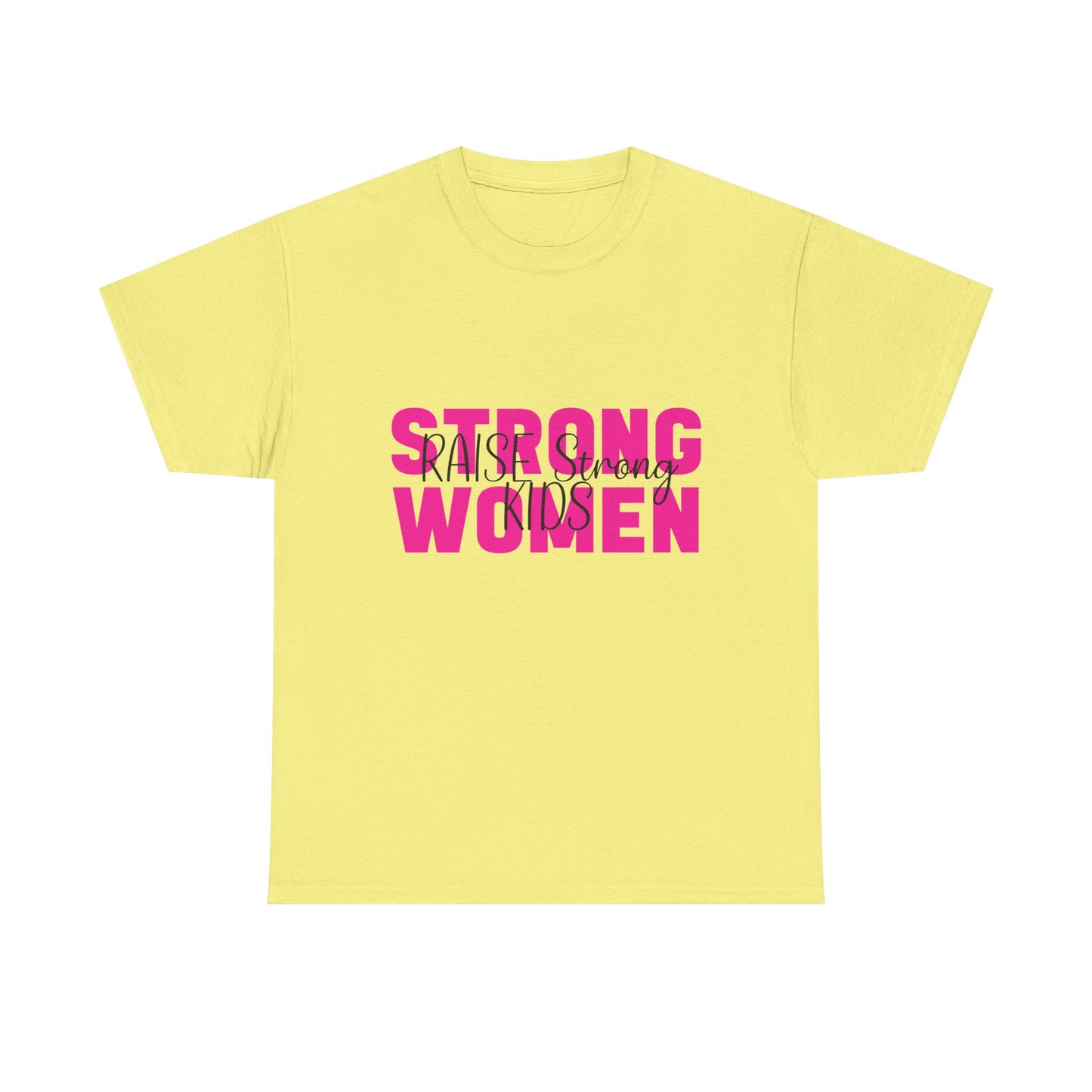 T-Shirt – Mom - Strong Women Raise Strong Kids (1)