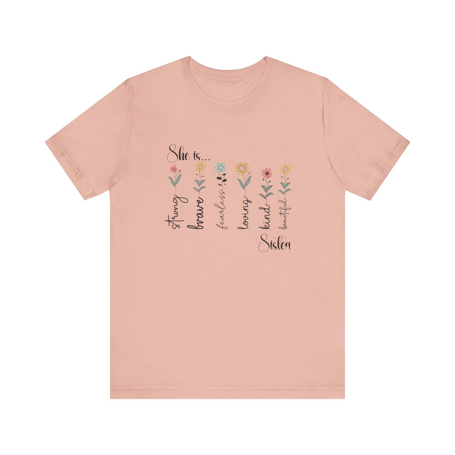 T-Shirt - Family / Sister - Strong, Brave, Beautiful Floral Design (1)