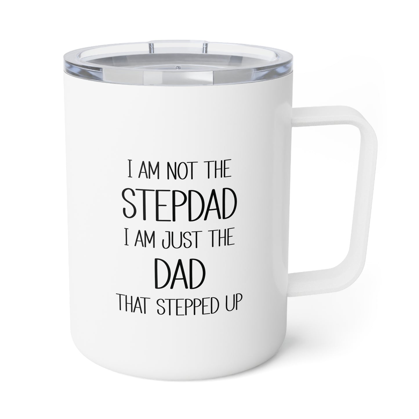 Insulated Mug - Dad - Just the dad that stepped up (2) - Black Writing