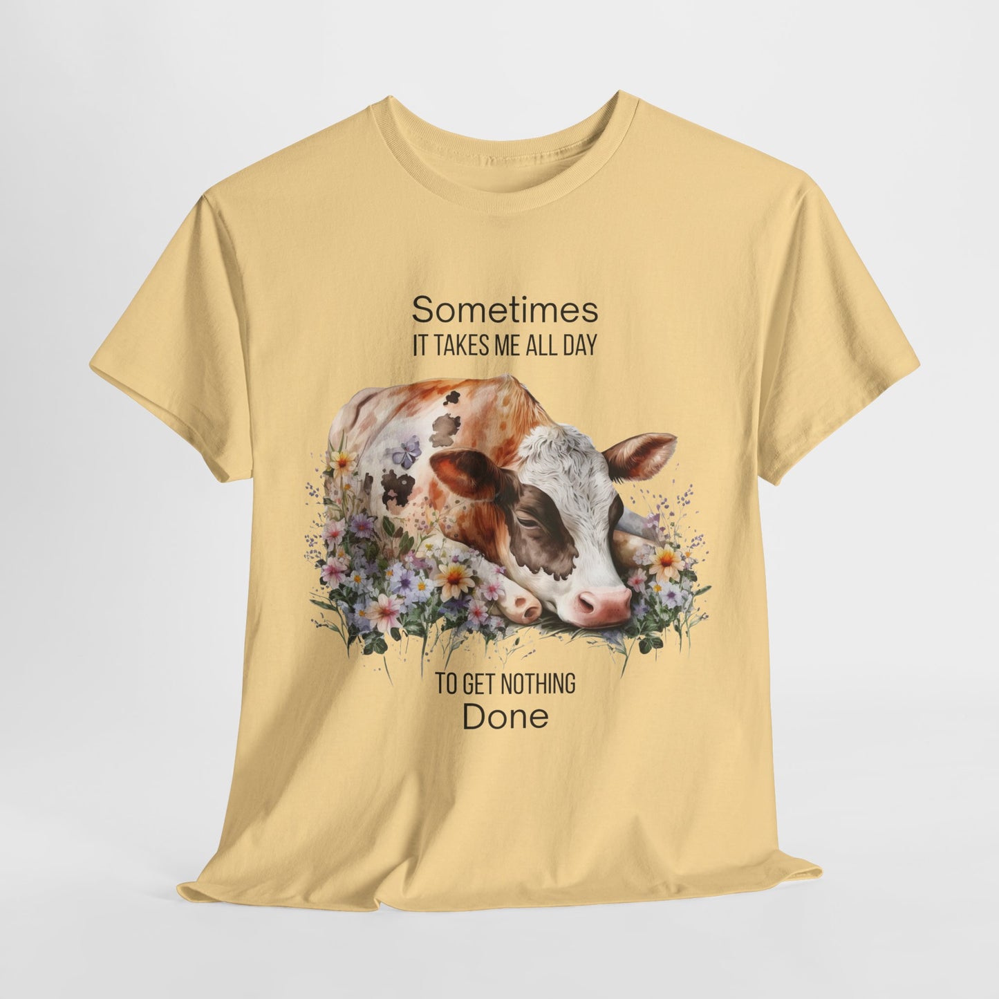 T-Shirt - Cow - "Sometimes It Takes Me All Day to Get Nothing Done" (01)
