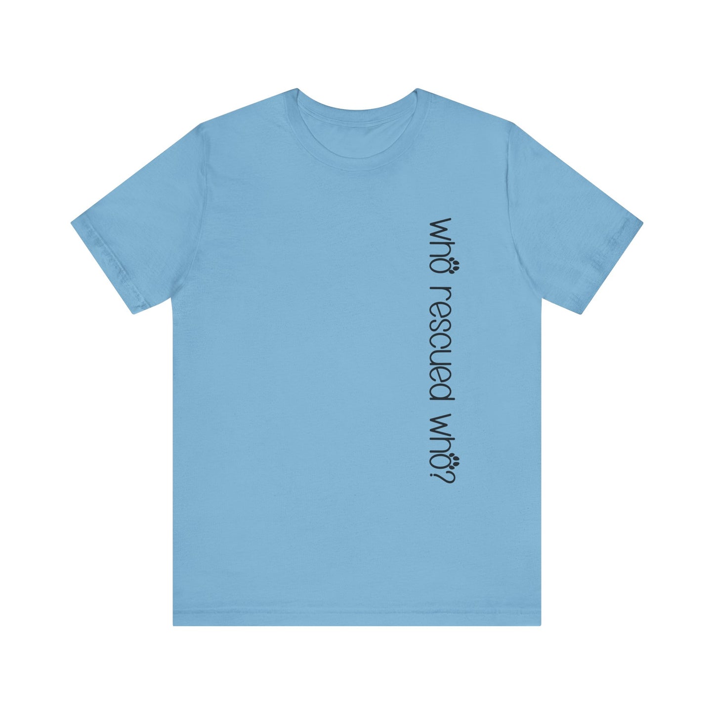 T-Shirt - Animal Lovers - Who Rescued Who? (1b)