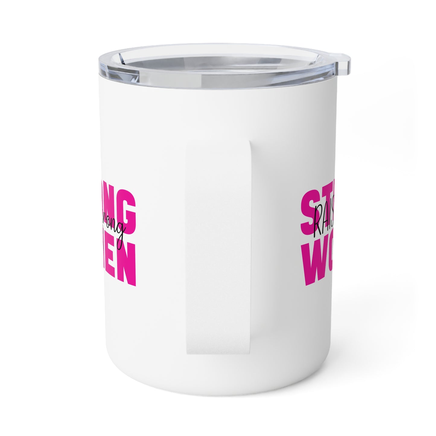 Insulated Coffee Mug - Stong Women Raise Strong Kids