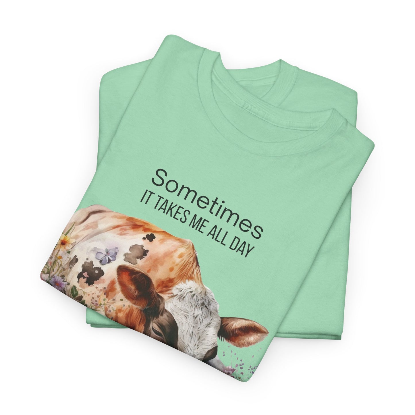 T-Shirt - Cow - "Sometimes It Takes Me All Day to Get Nothing Done" (01)