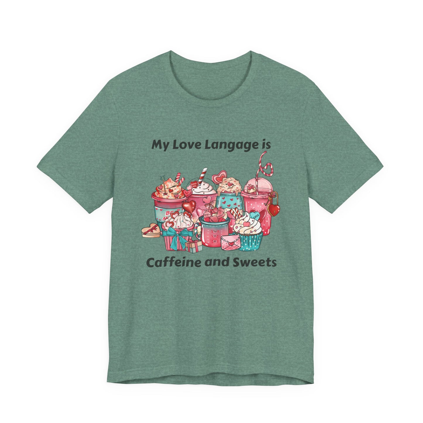 T-Shirt - Valentine - Love Language is Caffeine and Sweets (1)