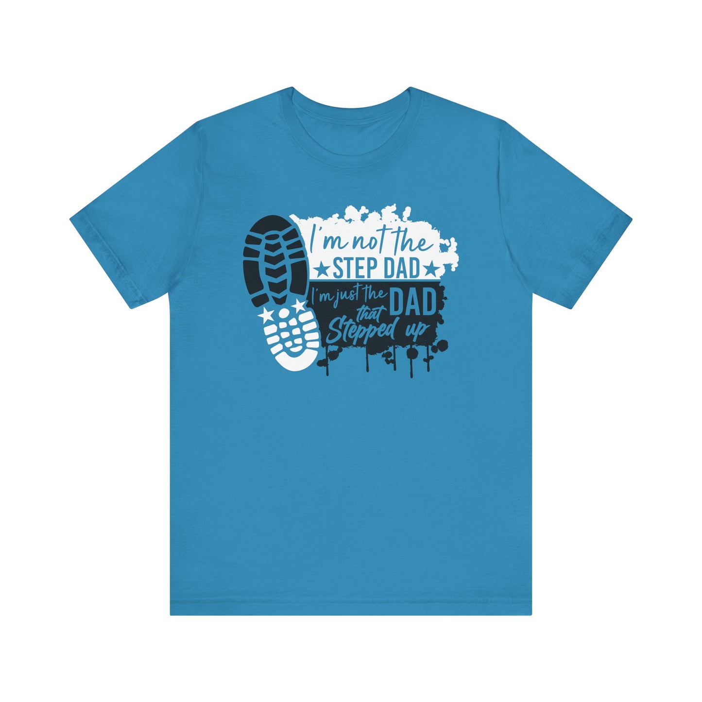 T-Shirt - Dad - Just the dad that stepped up (1d)