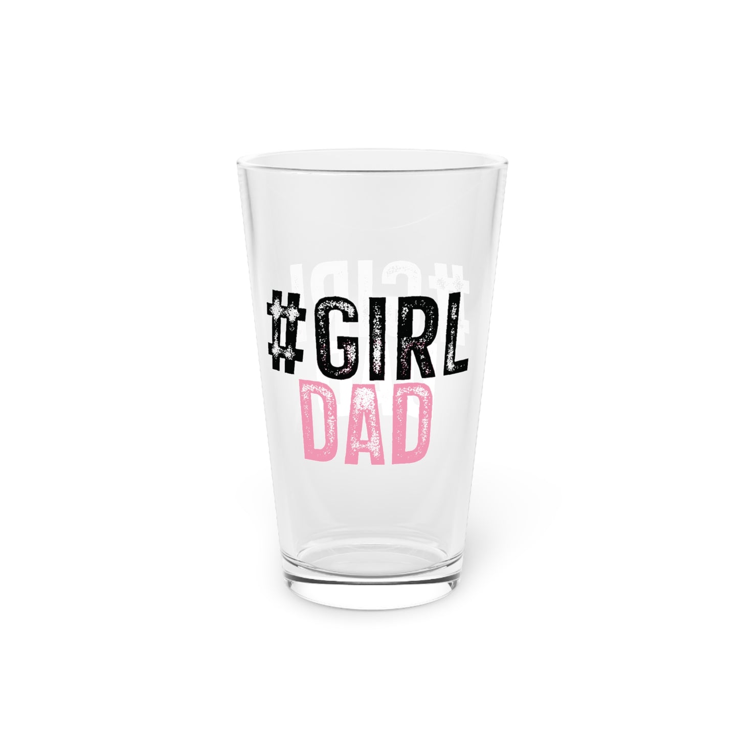 Pint Glass, 16oz - Dad - #girldad (1)