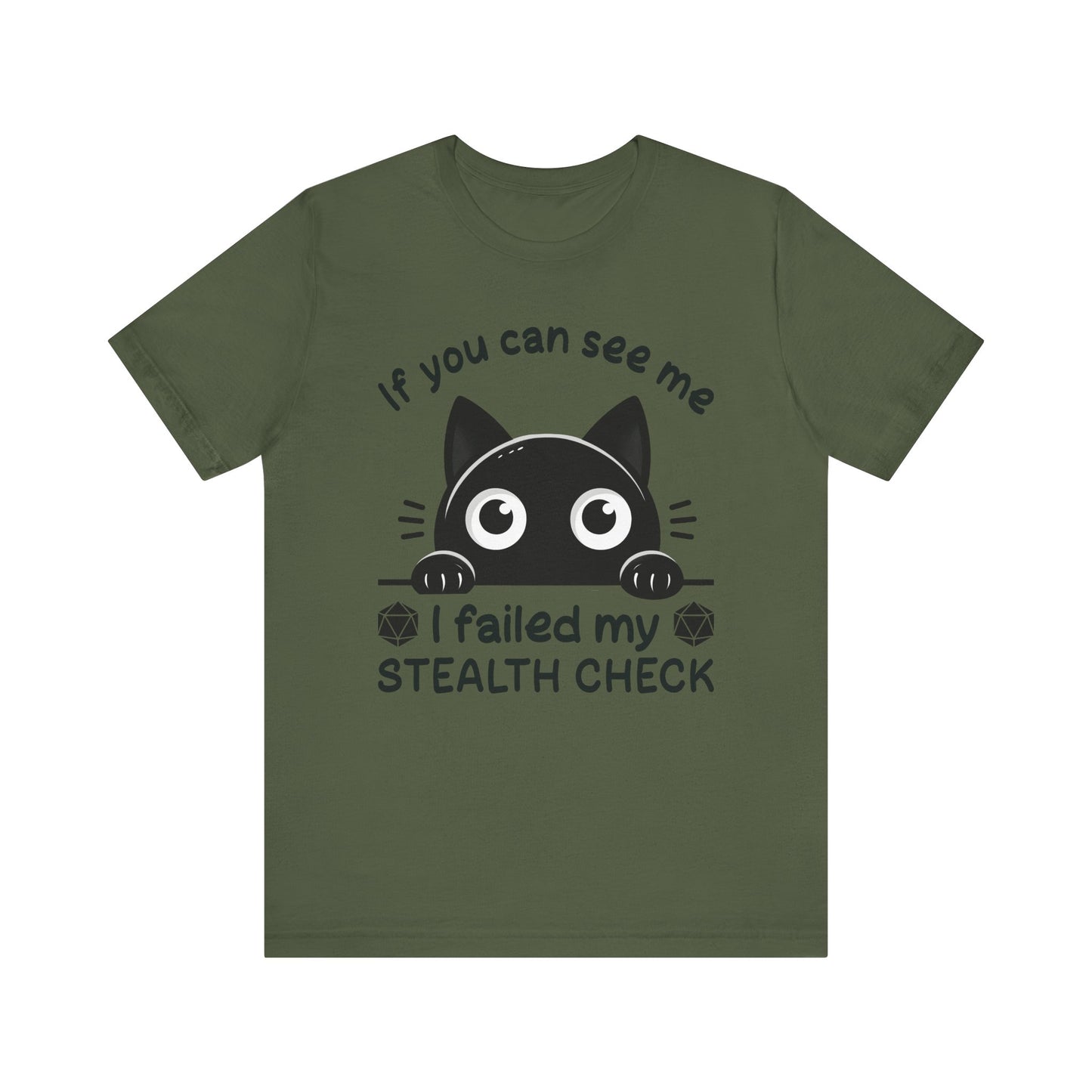 T-Shirt - Sarcastic Funny – 'If You Can See Me, I Failed My Stealth Check' Design (01)