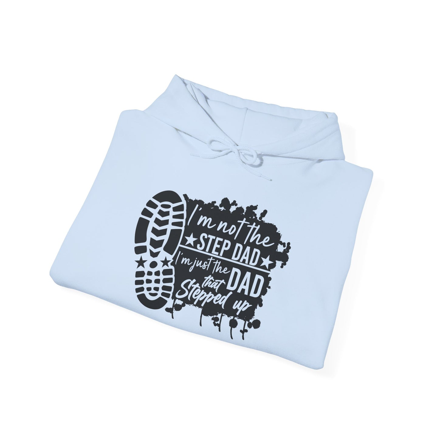Hoodie - Dad - Just the dad that stepped up (1) - Black Writing