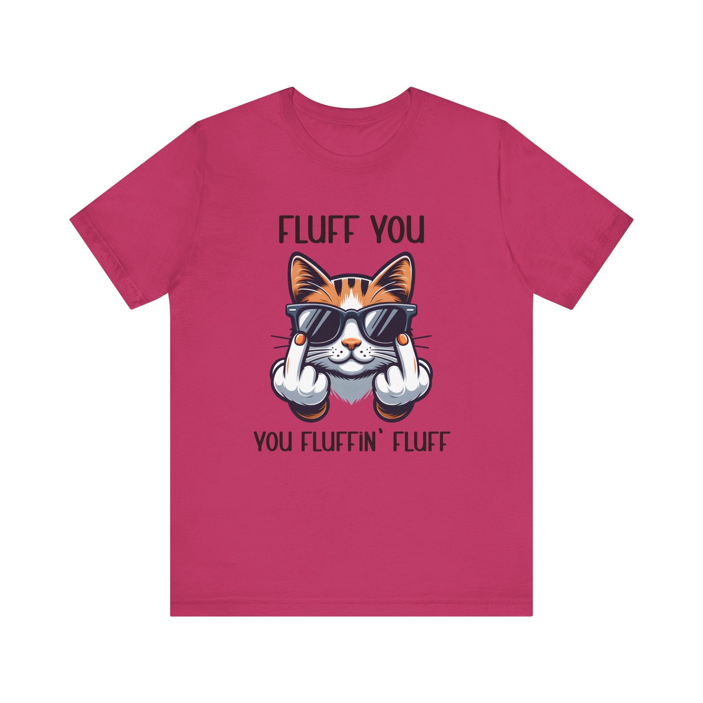T-Shirt - Sarcastic Funny - Fluff You (1)