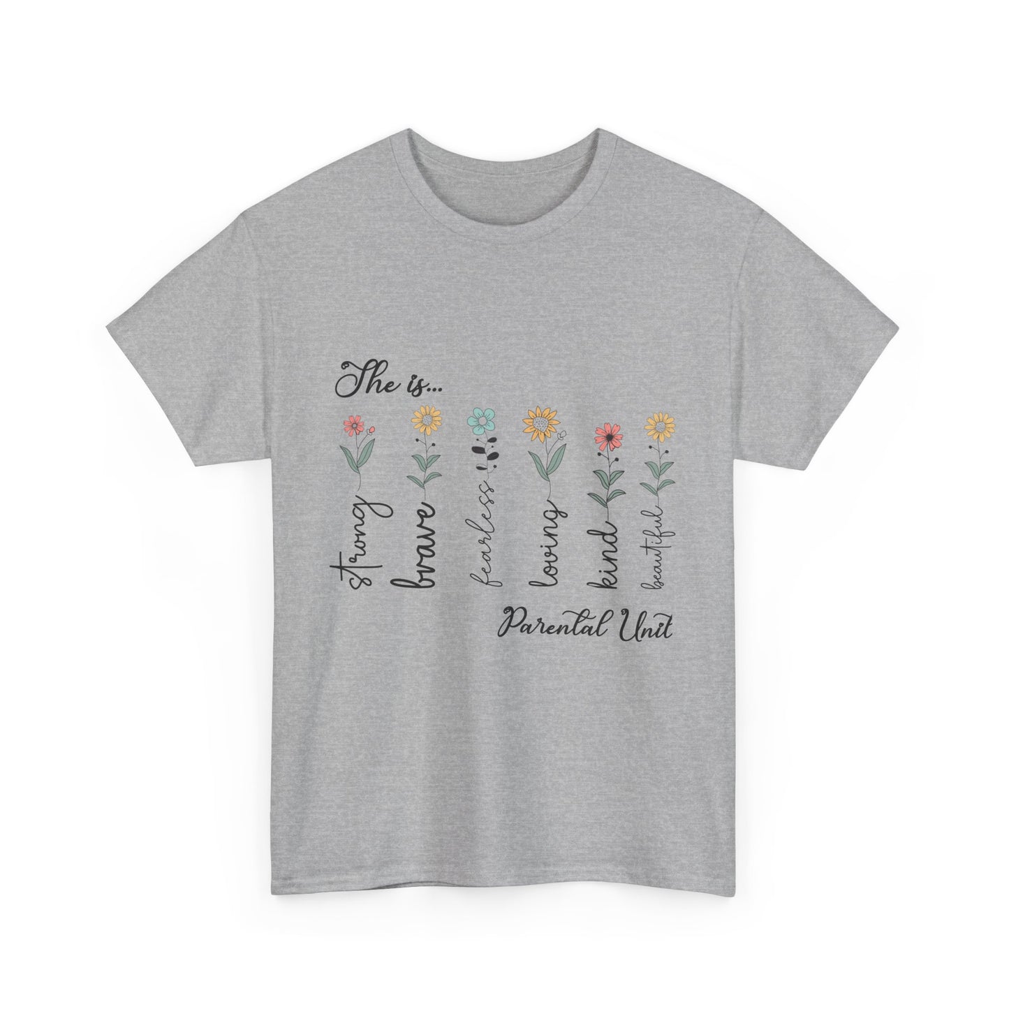 T-Shirt – Parental Unit - Strong, Brave, Beautiful Floral Design