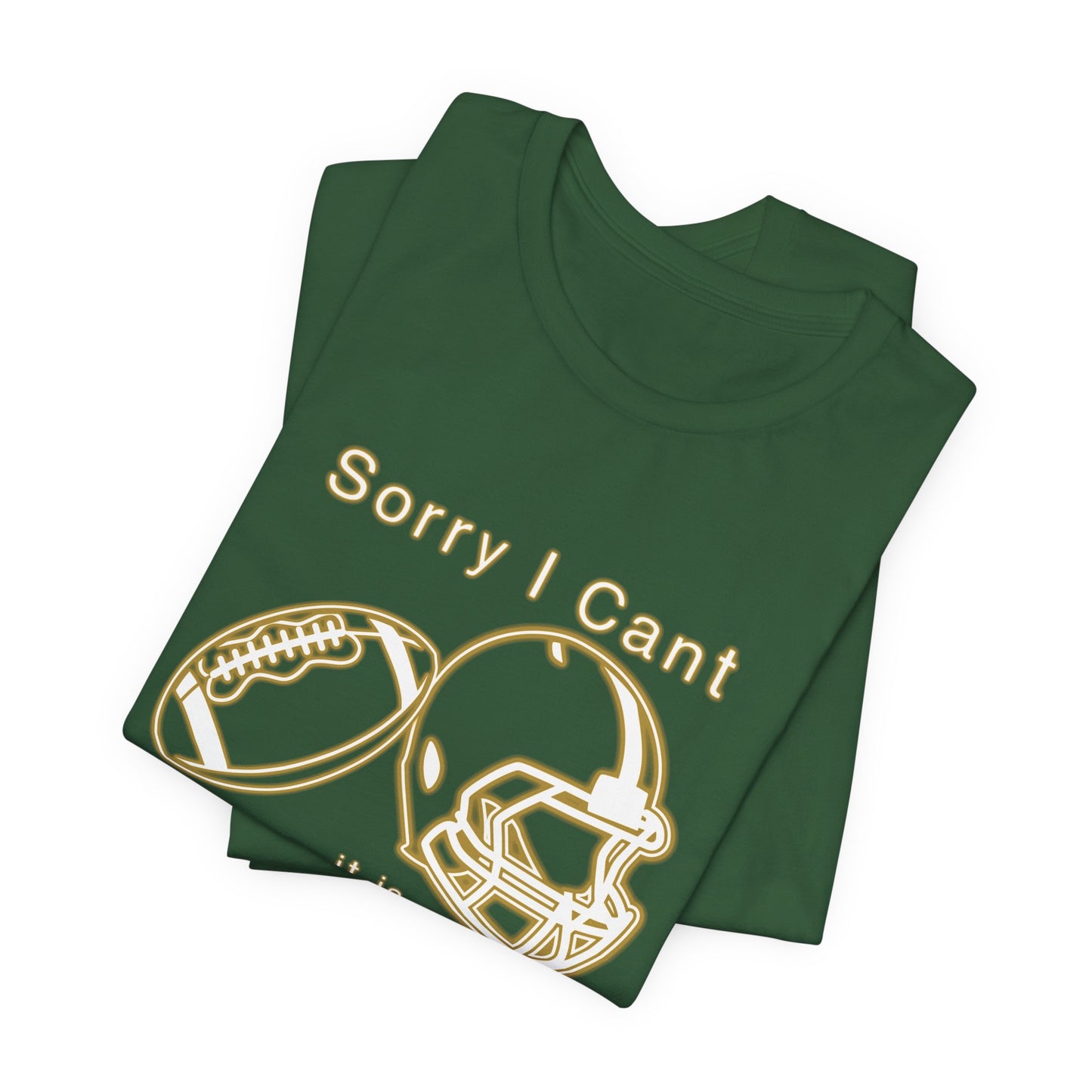 T-shirt - Football - Sorry I Cant (01f)