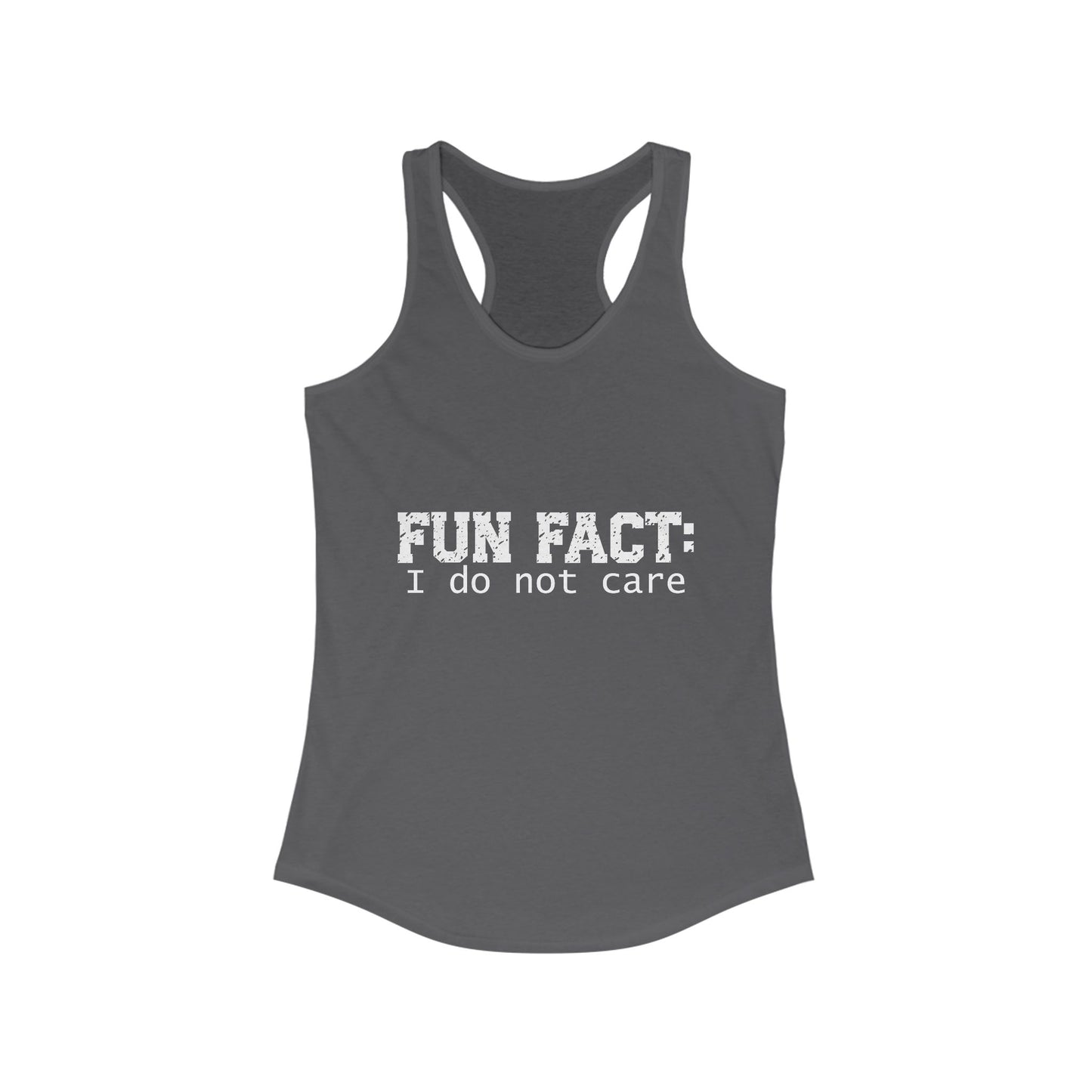 Female Tank Top - Funny - 'Fun Fact: I Do Not Care' Razor Back - White Writing