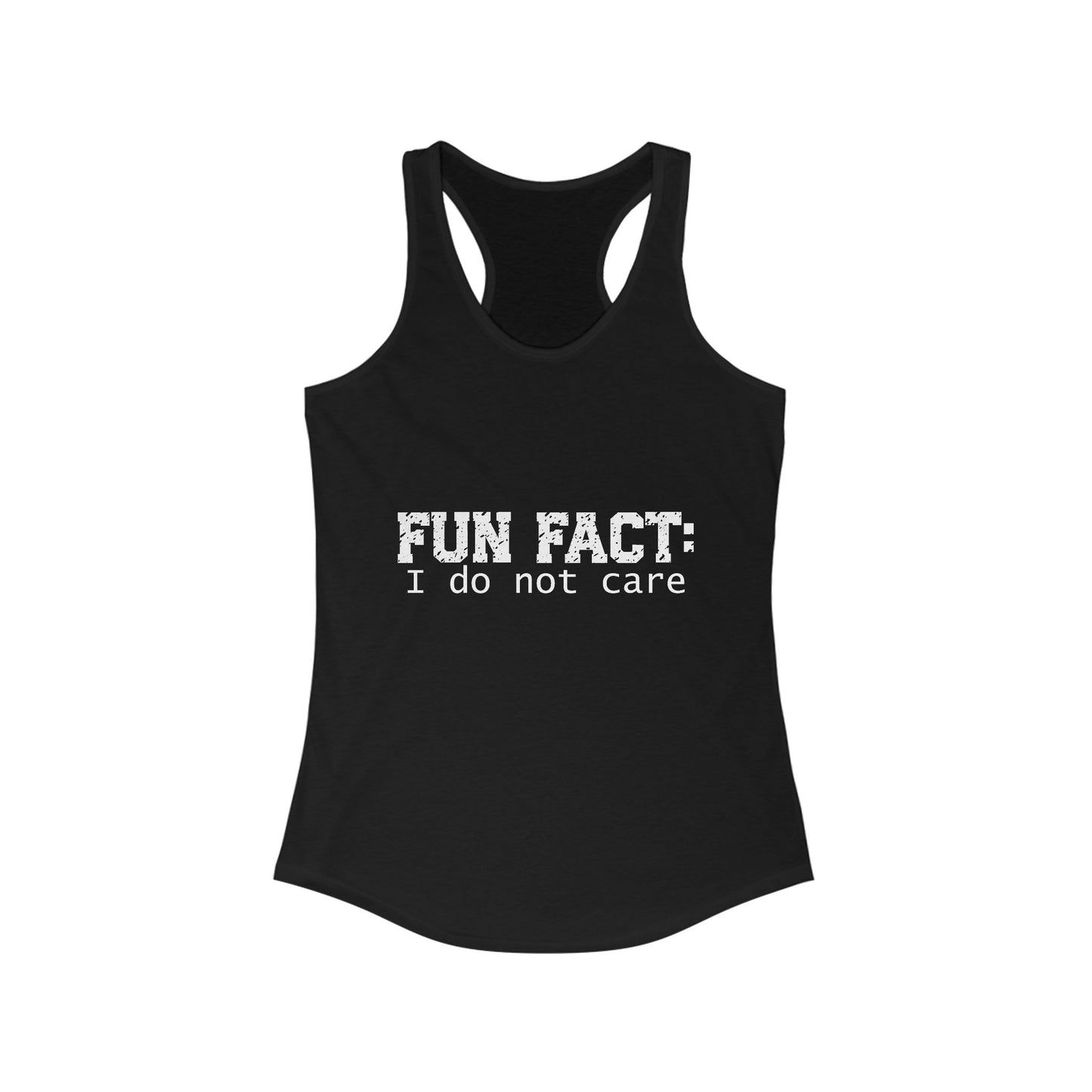 Female Tank Top - Funny - 'Fun Fact: I Do Not Care' Razor Back - White Writing