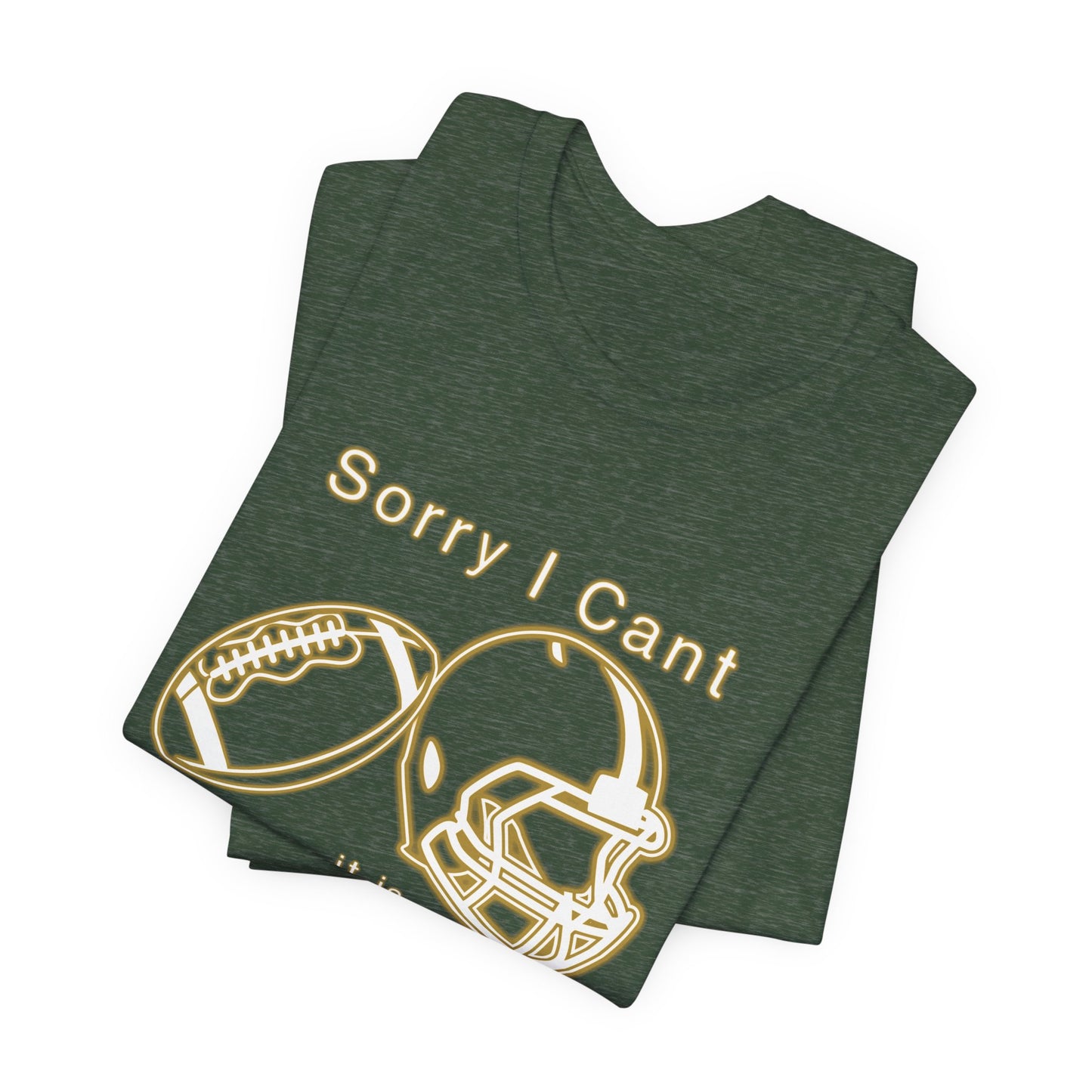 T-shirt - Football - Sorry I Cant (01f)