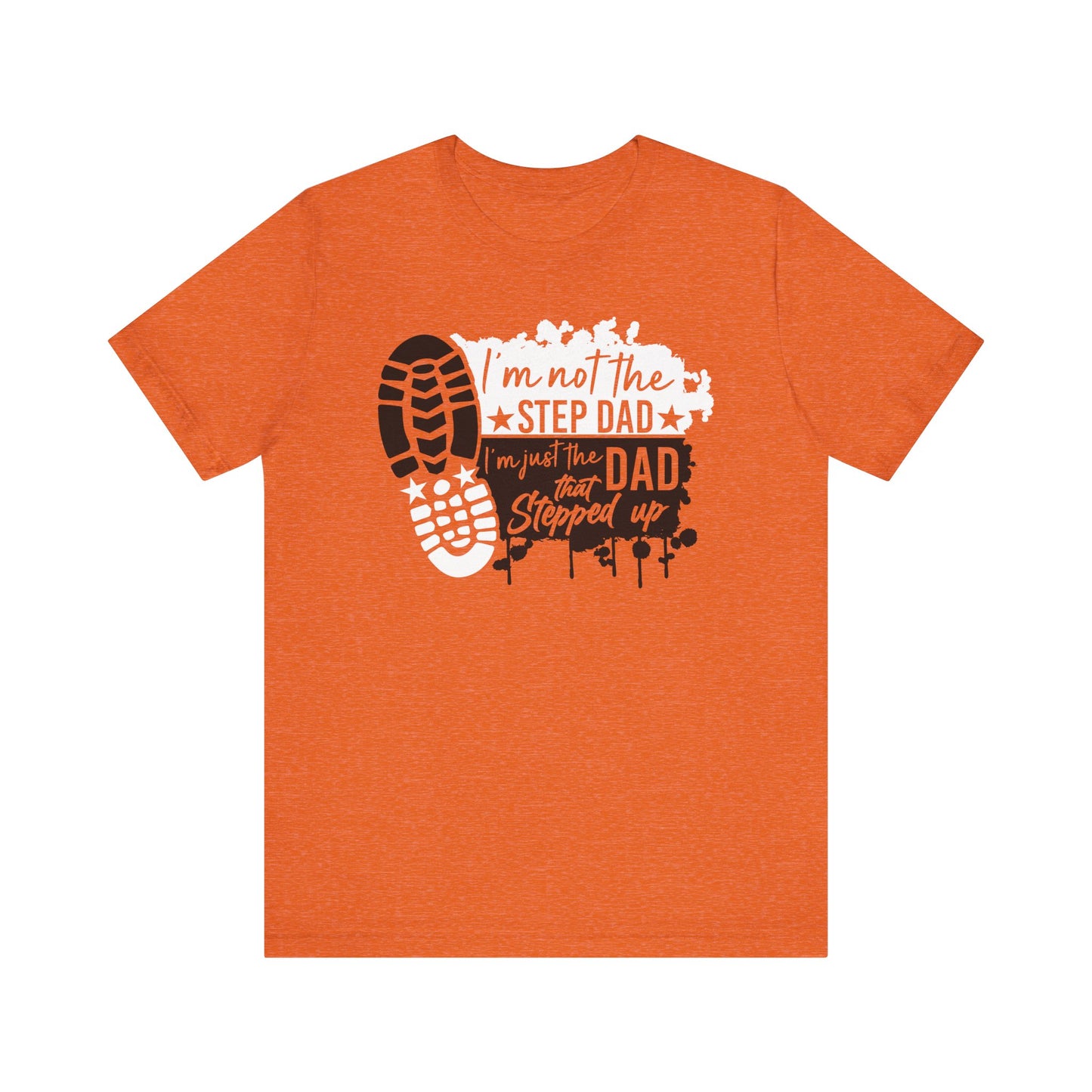 T-Shirt - Dad - Just the dad that stepped up (1d)