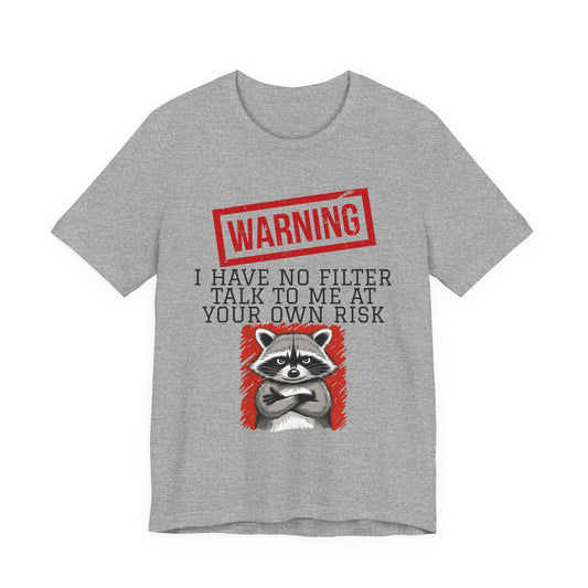 T-shirt - Sarcastic - Warning, No Filter (01)