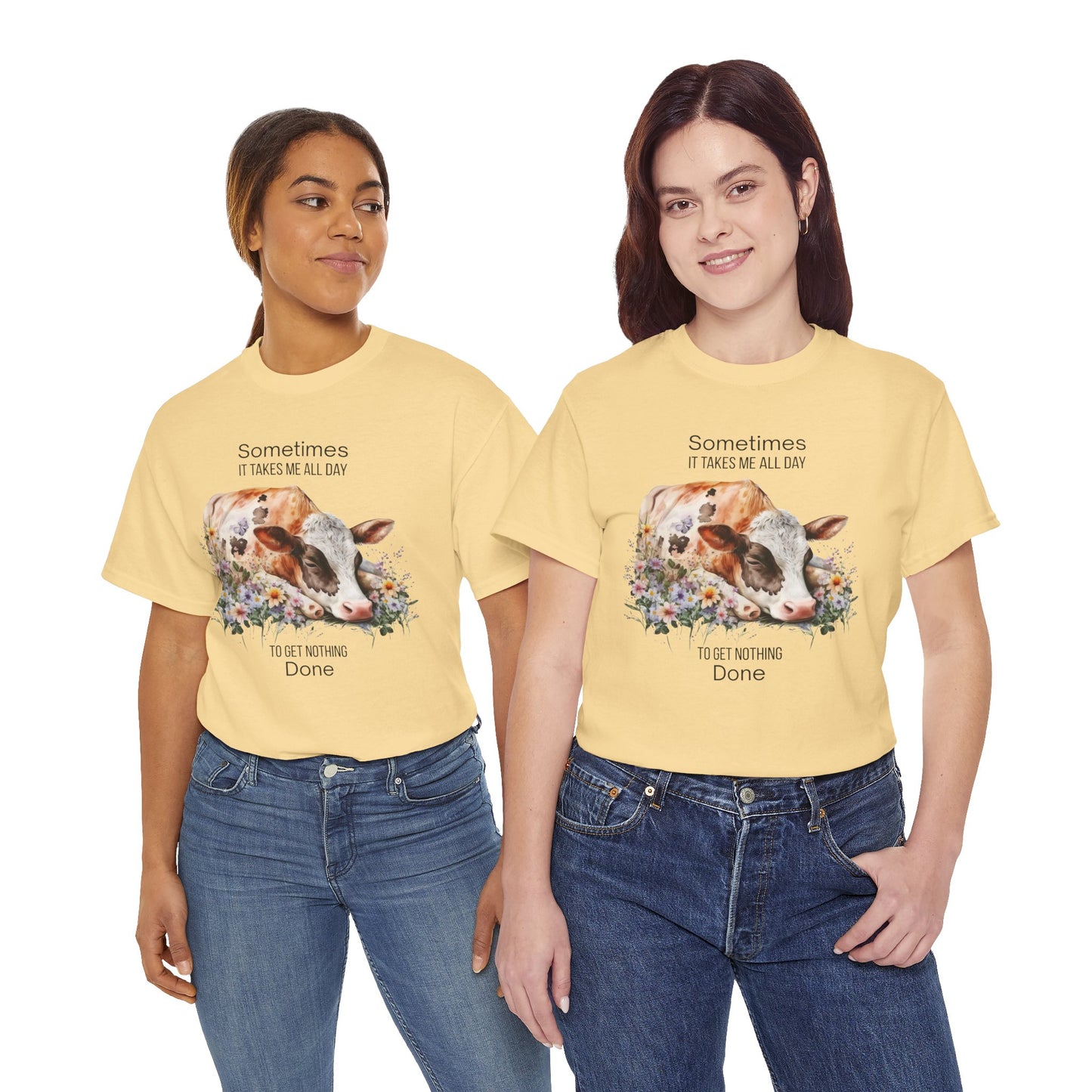 T-Shirt - Cow - "Sometimes It Takes Me All Day to Get Nothing Done" (01)
