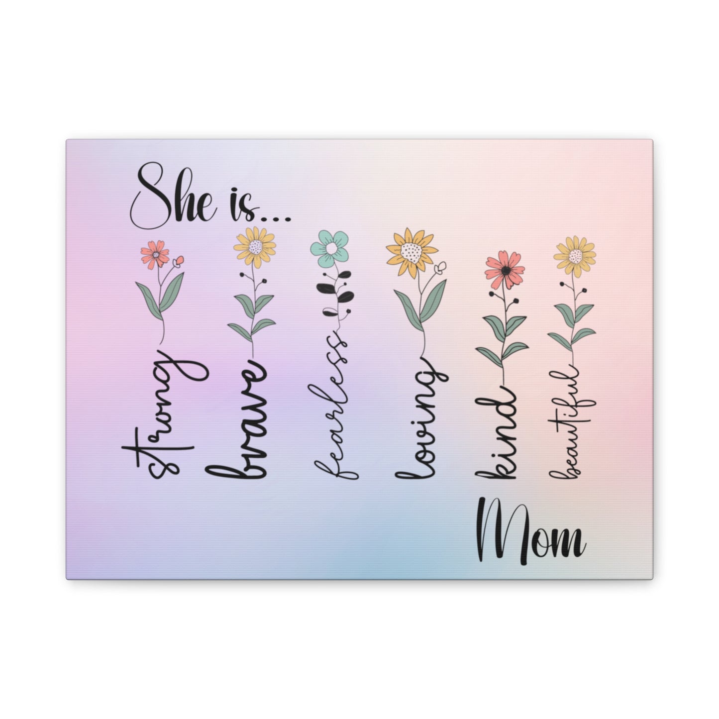Canvas - Inspirational Floral Art for Mom - She is Strong, Brave, Fearless, Loving, Kind, Beautiful 1