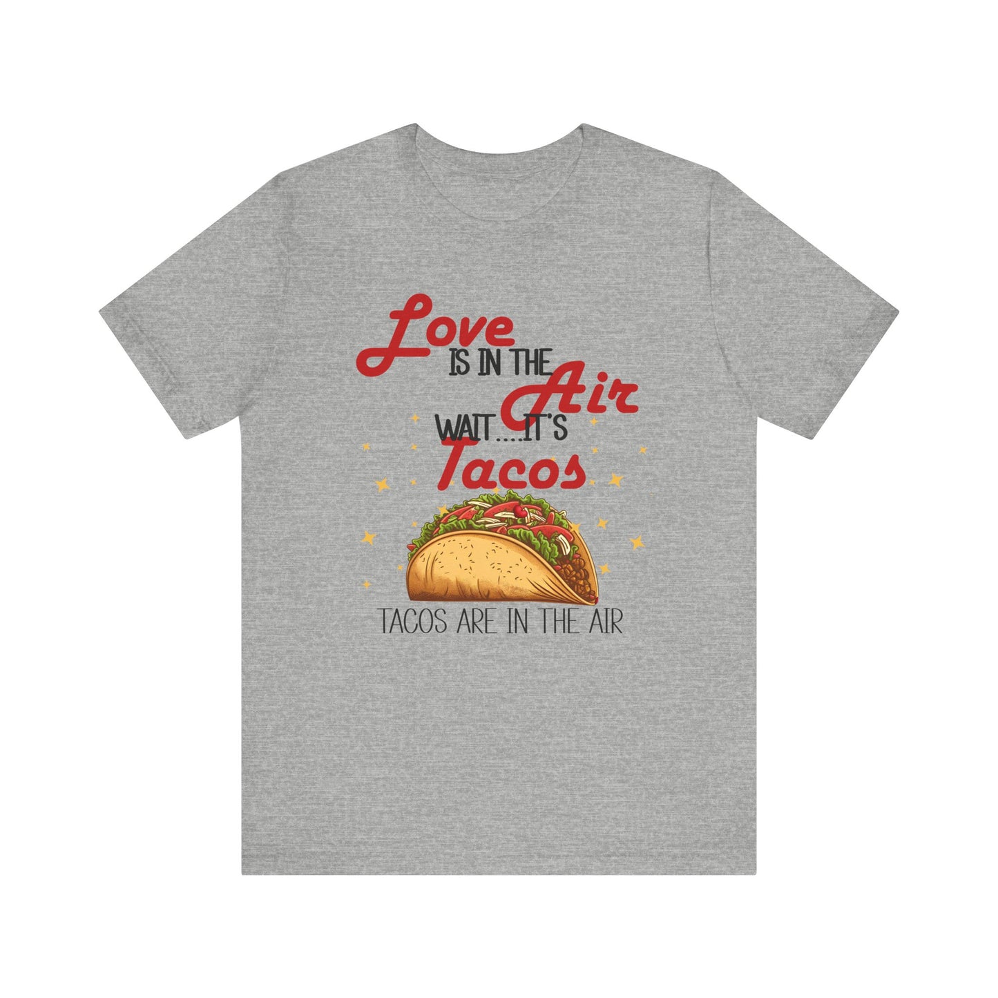T-Shirt - Valentine Funny - Love is the Air, Wait Its Taco's (2)