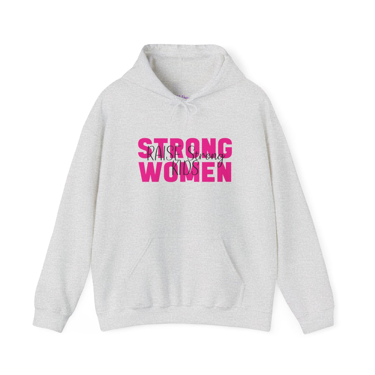 Hoodie - Strong Women Raise Strong Kids