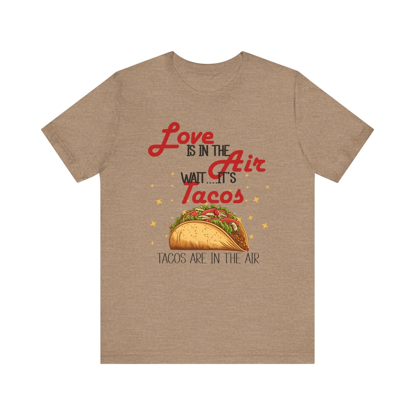 T-Shirt - Valentine Funny - Love is the Air, Wait Its Taco's (2)