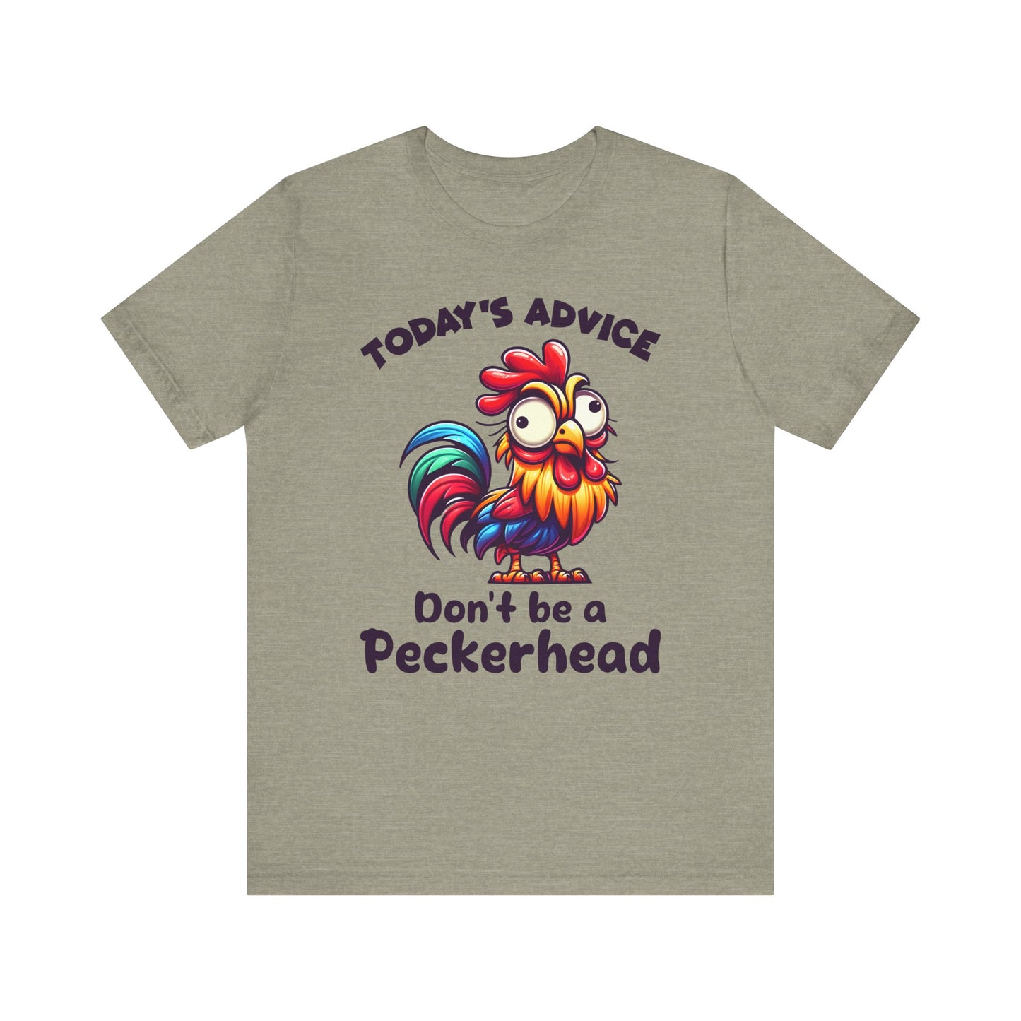 T-Shirt - Sarcastic Funny - 'Don't Be a Peckerhead'" (1a)