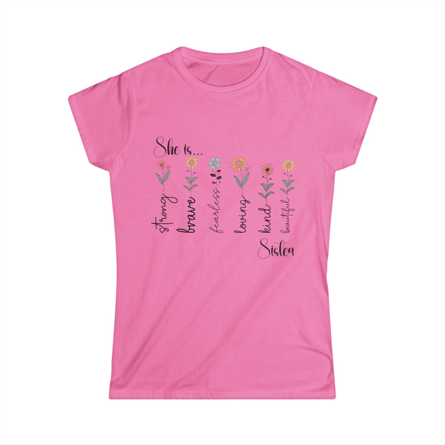 Female T-Shirt - Family / Sister - Strong, Brave, Beautiful Floral Design (1)