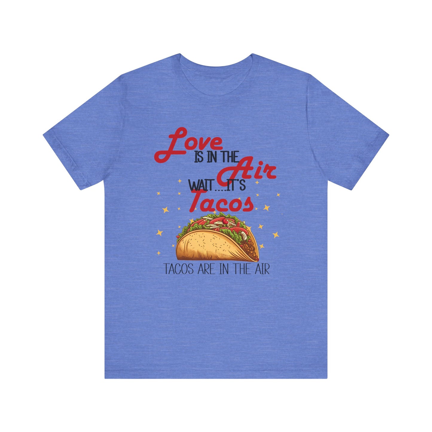 T-Shirt - Valentine Funny - Love is the Air, Wait Its Taco's (2)