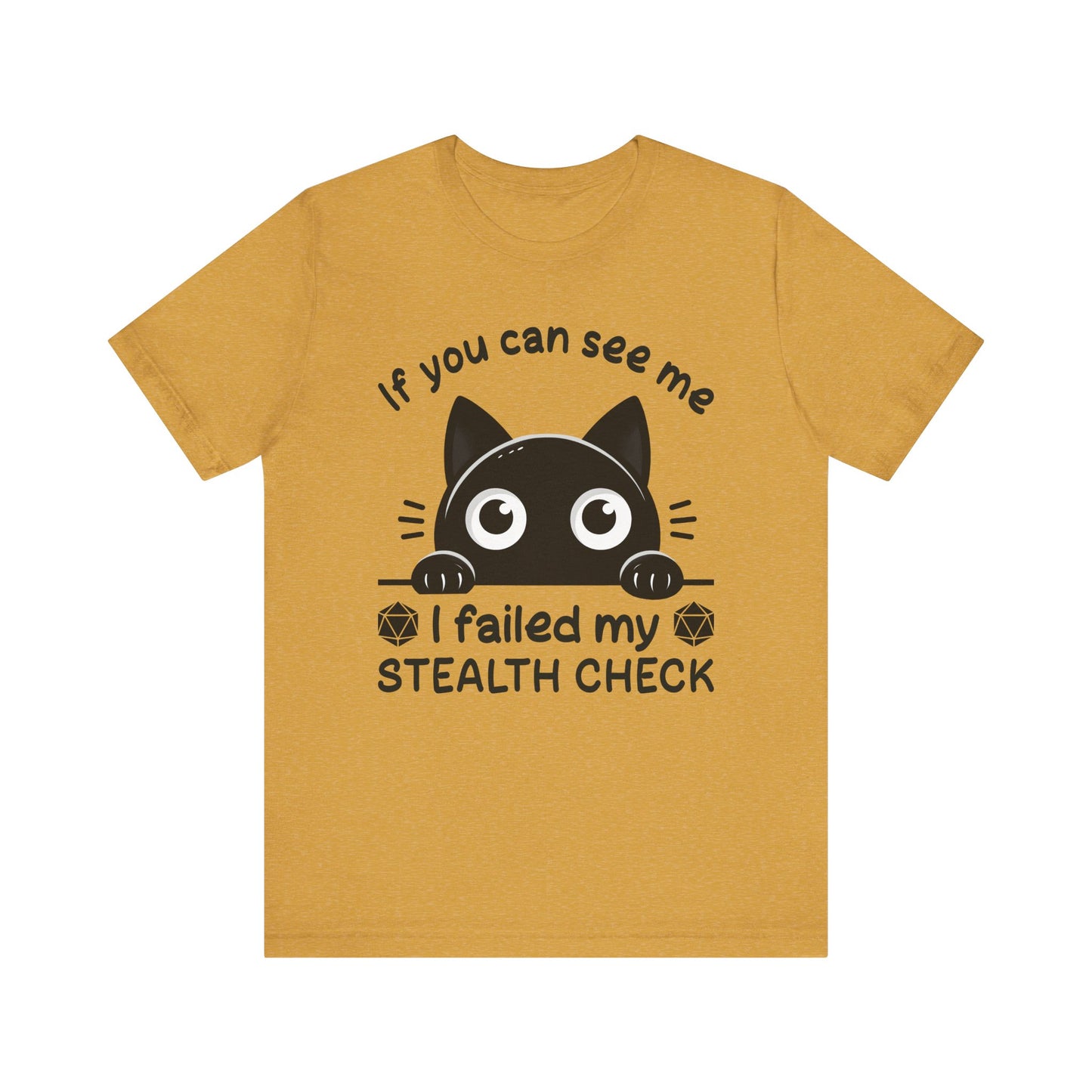 T-Shirt - Sarcastic Funny – 'If You Can See Me, I Failed My Stealth Check' Design (01)