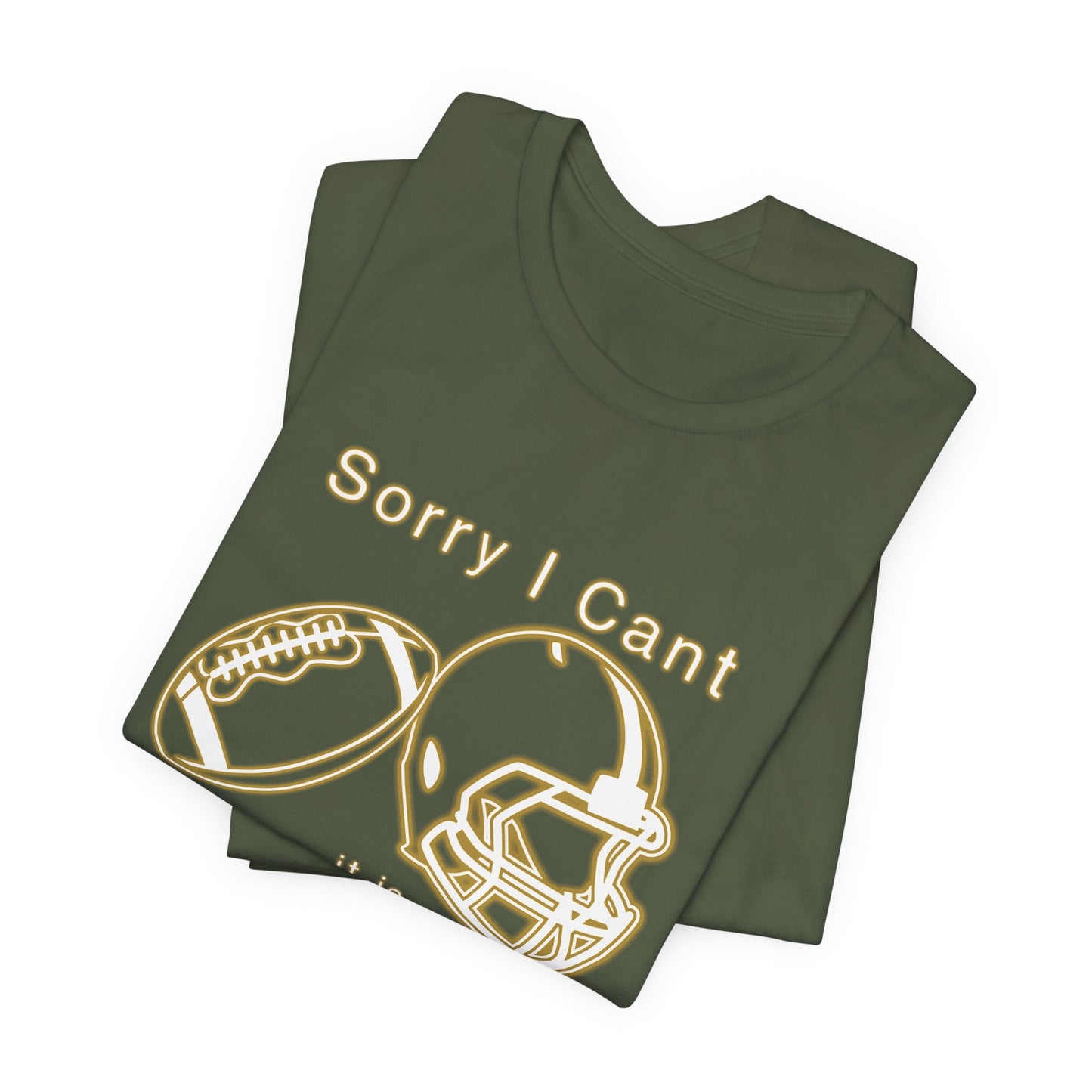 T-shirt - Football - Sorry I Cant (01f)