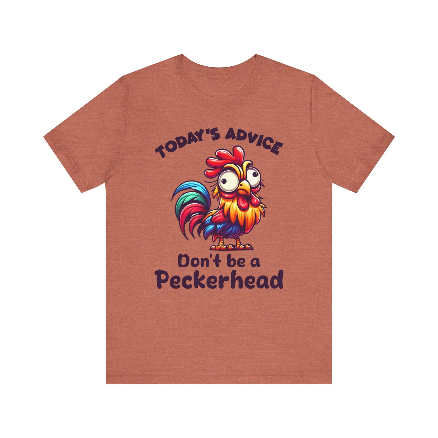 T-Shirt - Sarcastic Funny - 'Don't Be a Peckerhead'" (1a)
