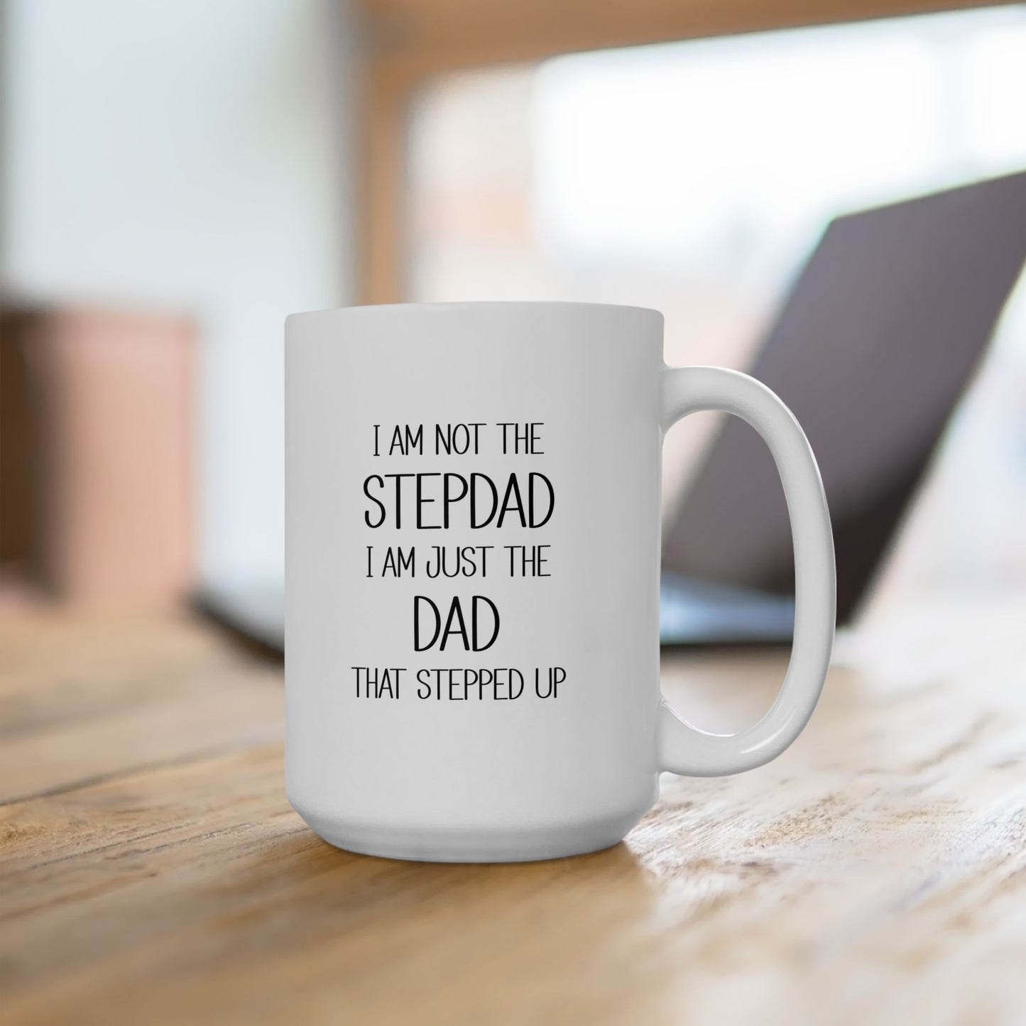 Ceramic Mug - Dad - Just the dad that stepped up (2) - Black Writing