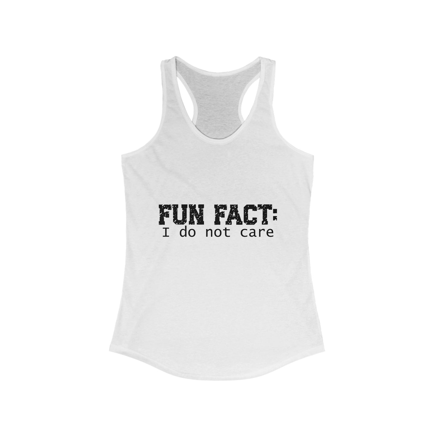 Female Tank Top - Funny - 'Fun Fact: I Do Not Care' Razor Back - Black Writing